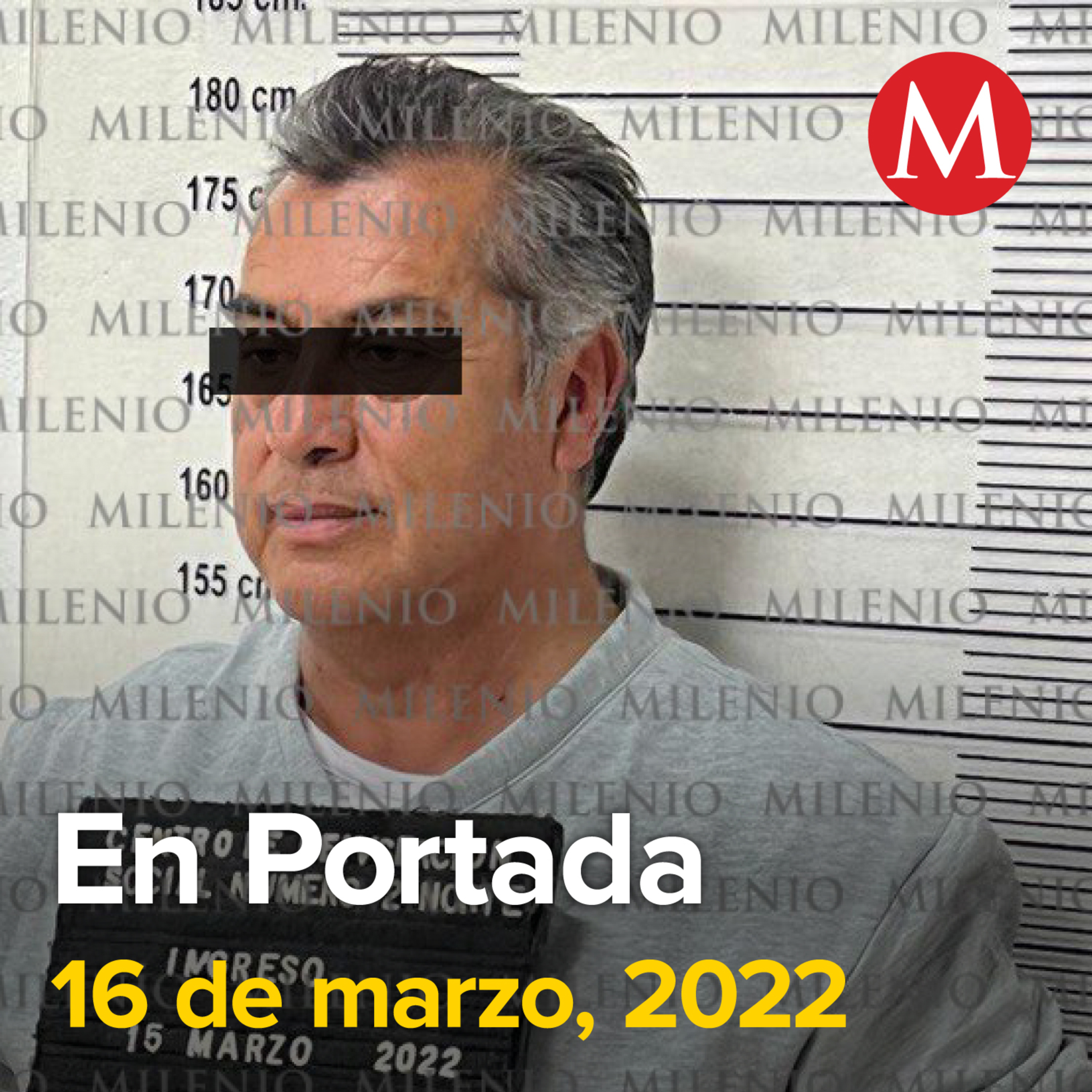 16-marzo-2022. Detienen a ex gobernador de Nuevo León, Jaime Rodríguez Calderón. "Al fin lo logramos": Samuel García celebra detención de 'El Bronco'. Asesinan a periodista Armando Linares.