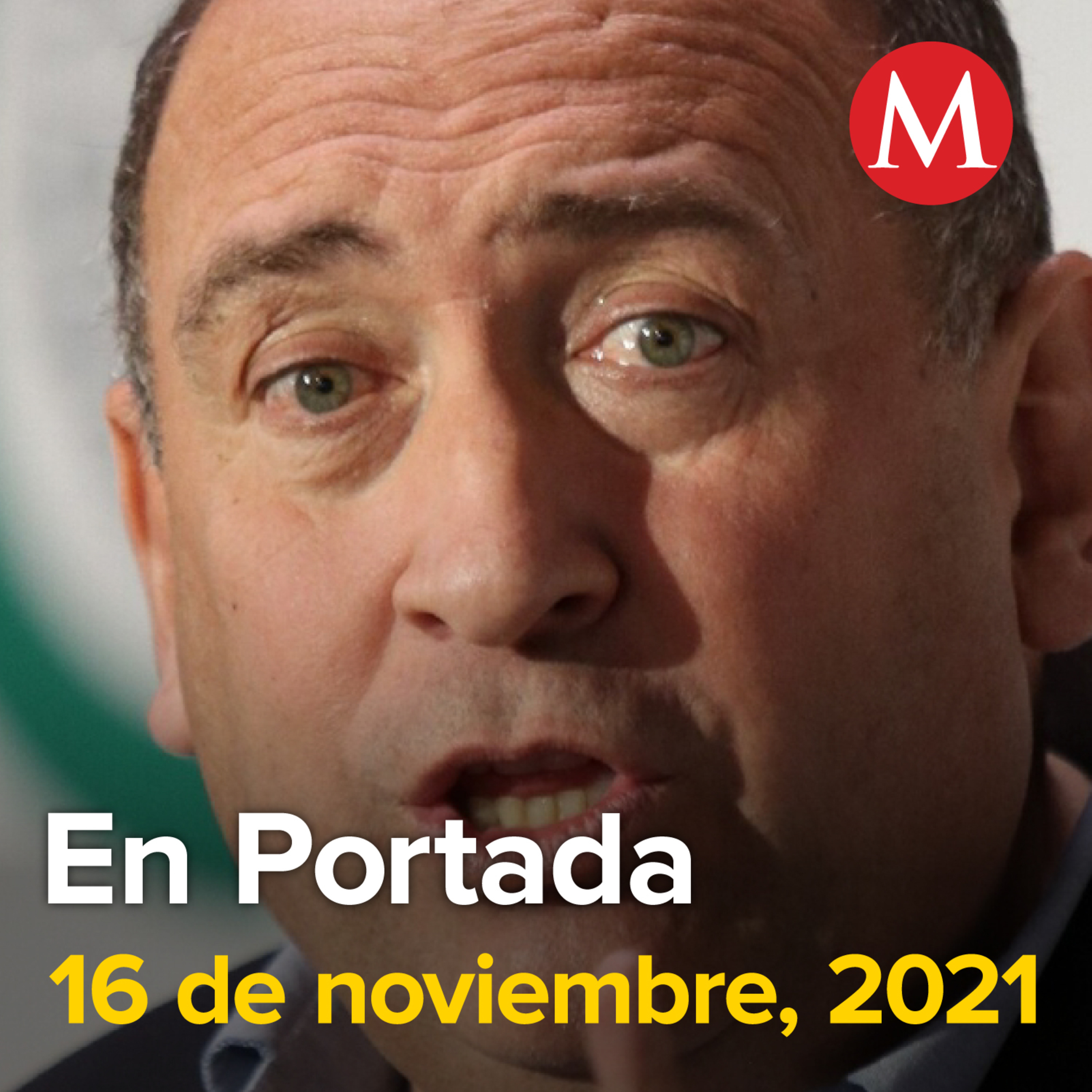 16-noviembre-2021. PRI no se niega al diálogo sobre reforma eléctrica: Rubén Moreira. Inicia jornada de marchas para pedir liberación de Rosario Robles. Rubén Rocha promete basificar a trabajadores...