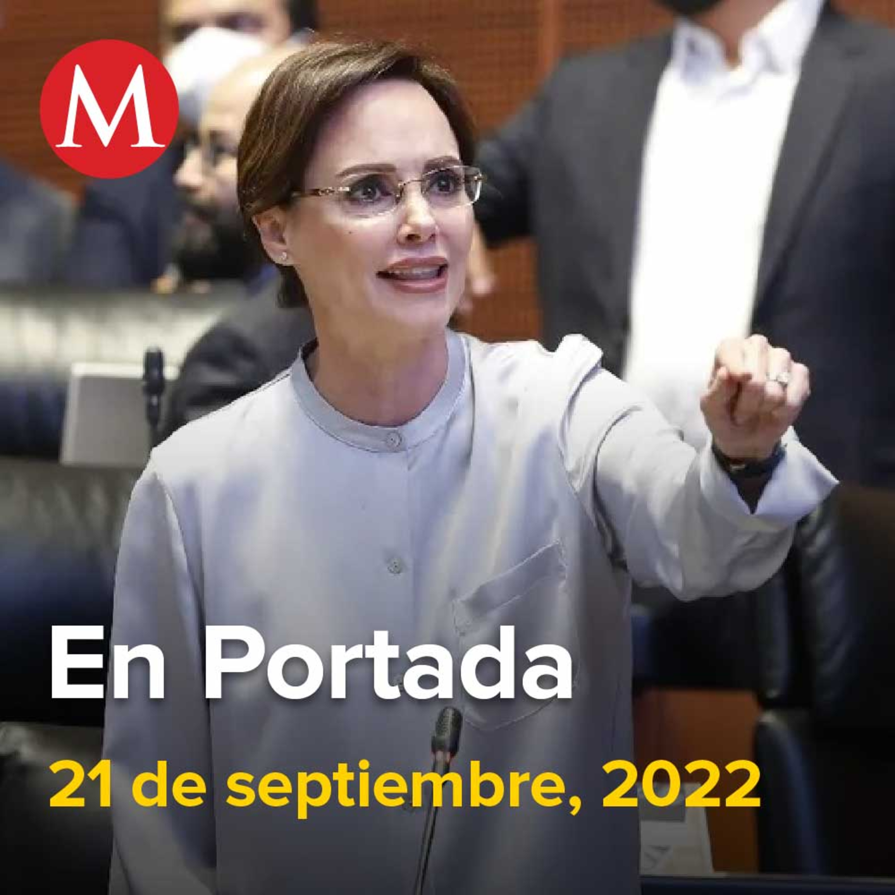 21-septiembre-2022. Lilly Téllez exige a Narro renuncia a su fuero por investigación en relación con el narco, AMLO defiende a Ebrard tras 'selfie' en Londres, Ebrard invita al rey Carlos III a Méx.