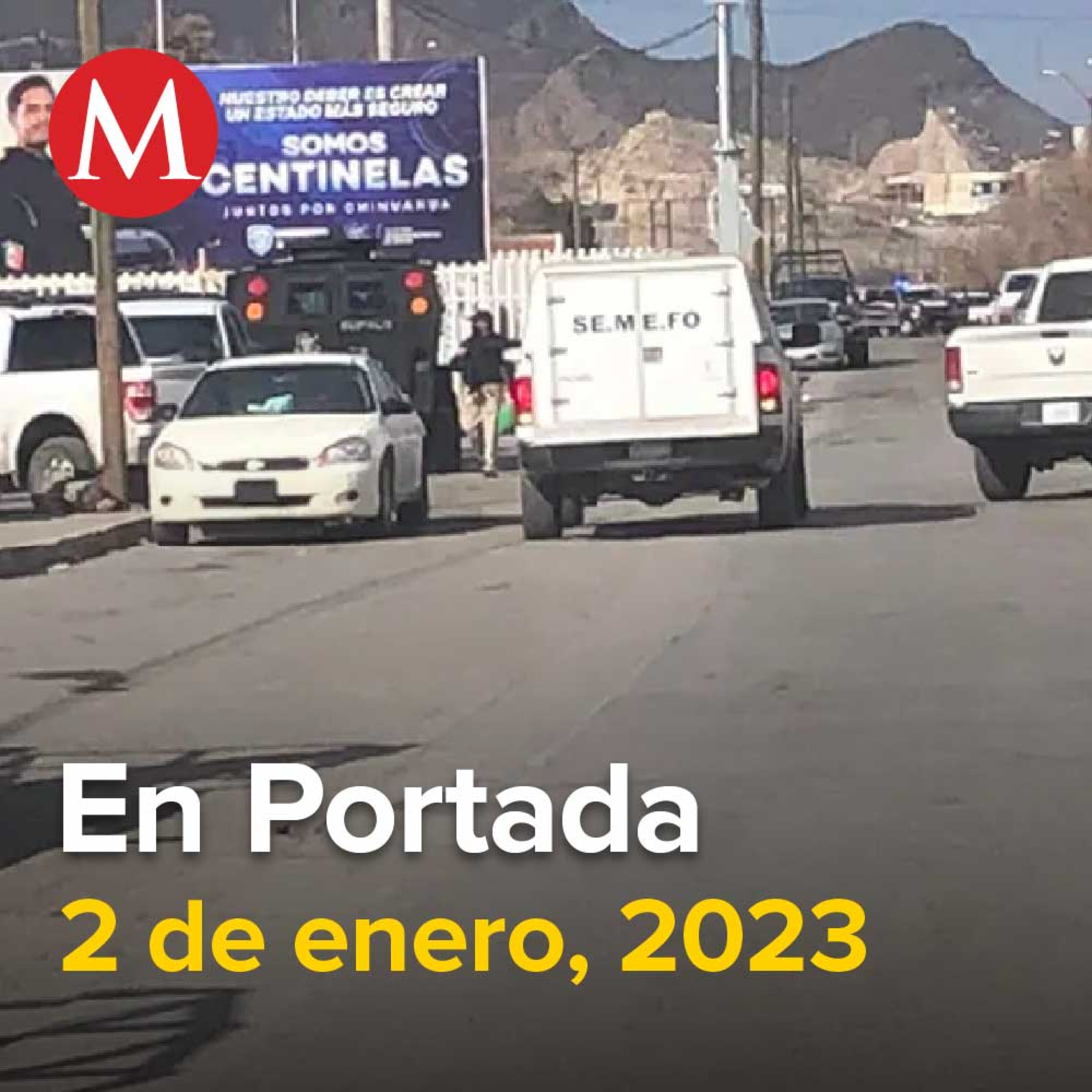 02-enero-2023. Ataque y motín en penal de Ciudad Juárez deja 14 muertos; 24 reos escaparon, México supera 97 millones de pasajeros transportados en vuelos en 2022, Se incendia gasera en San Nicolás.