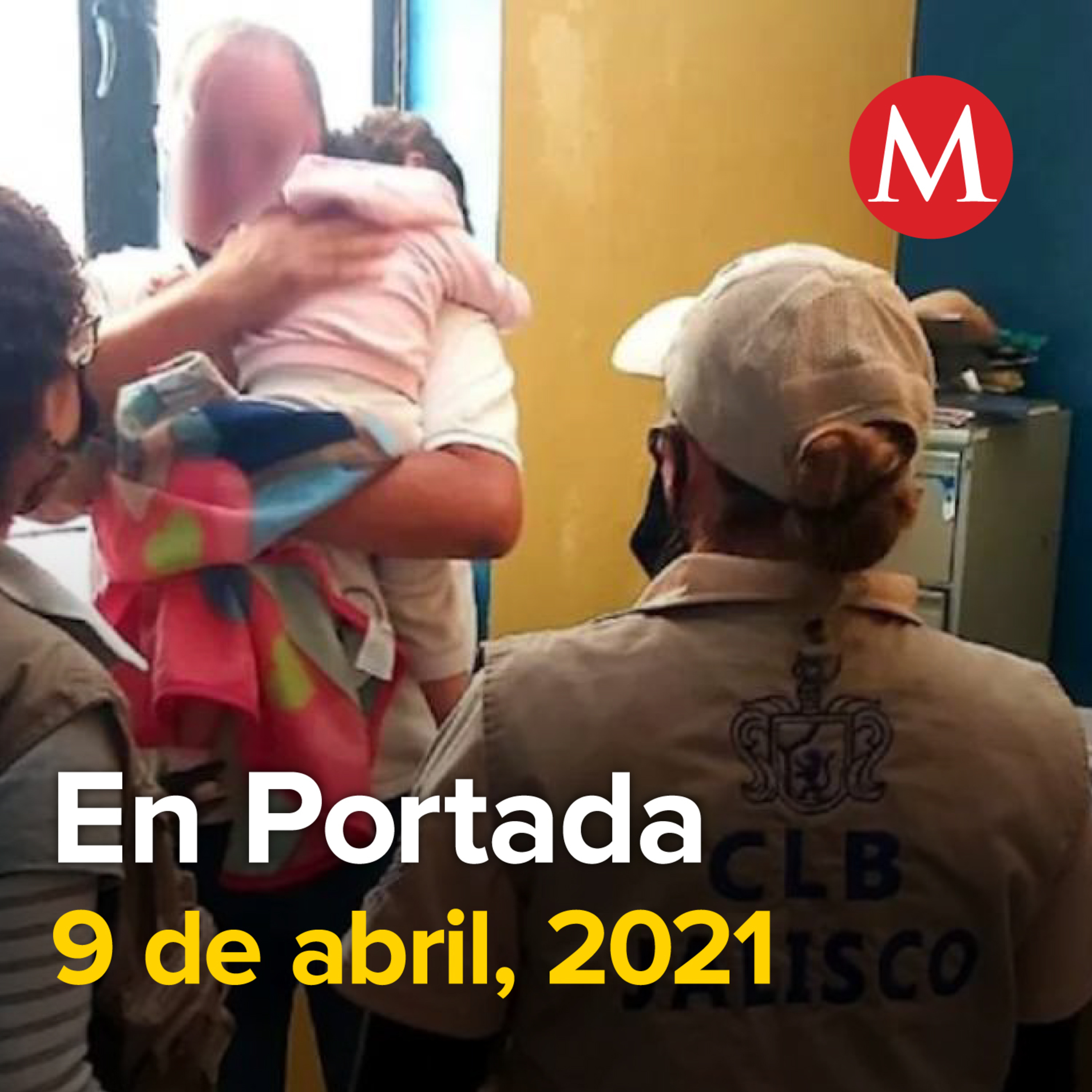 9-abril-2021. Localizan con vida a Julia, niña de un año de familia desaparecida en Jalisco. AMLO será vacunado con dosis de AstraZeneca. Autorizan reapertura de los estadios de Tigres y Monterrey.