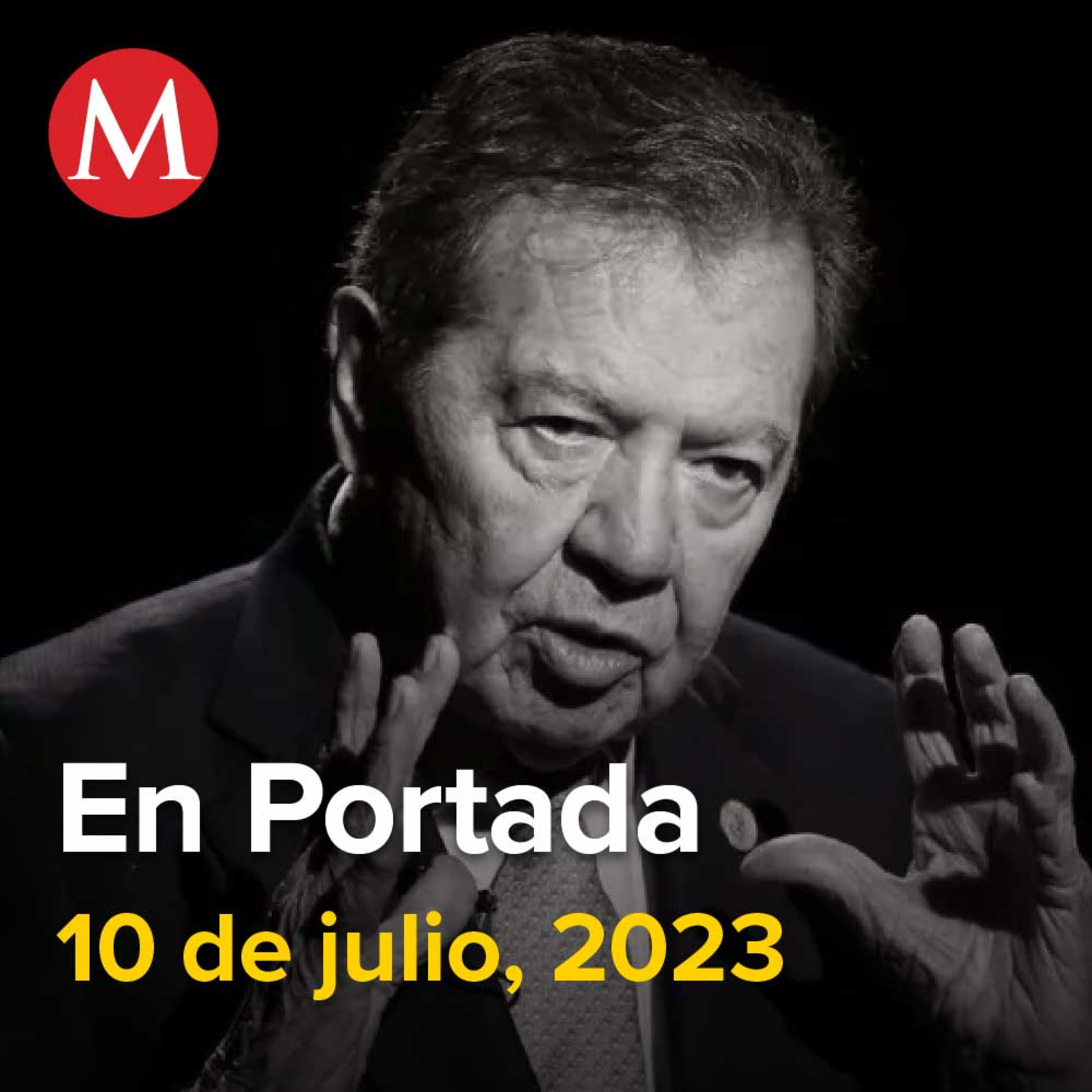 10-julio-2023. Murió Porfirio Muñoz Ledo, a los 89 años, México extradita a 'El Chelelo', líder de banda del Cártel del Golfo y Los Zetas, 'Juanito' se registra como aspirante de oposición.