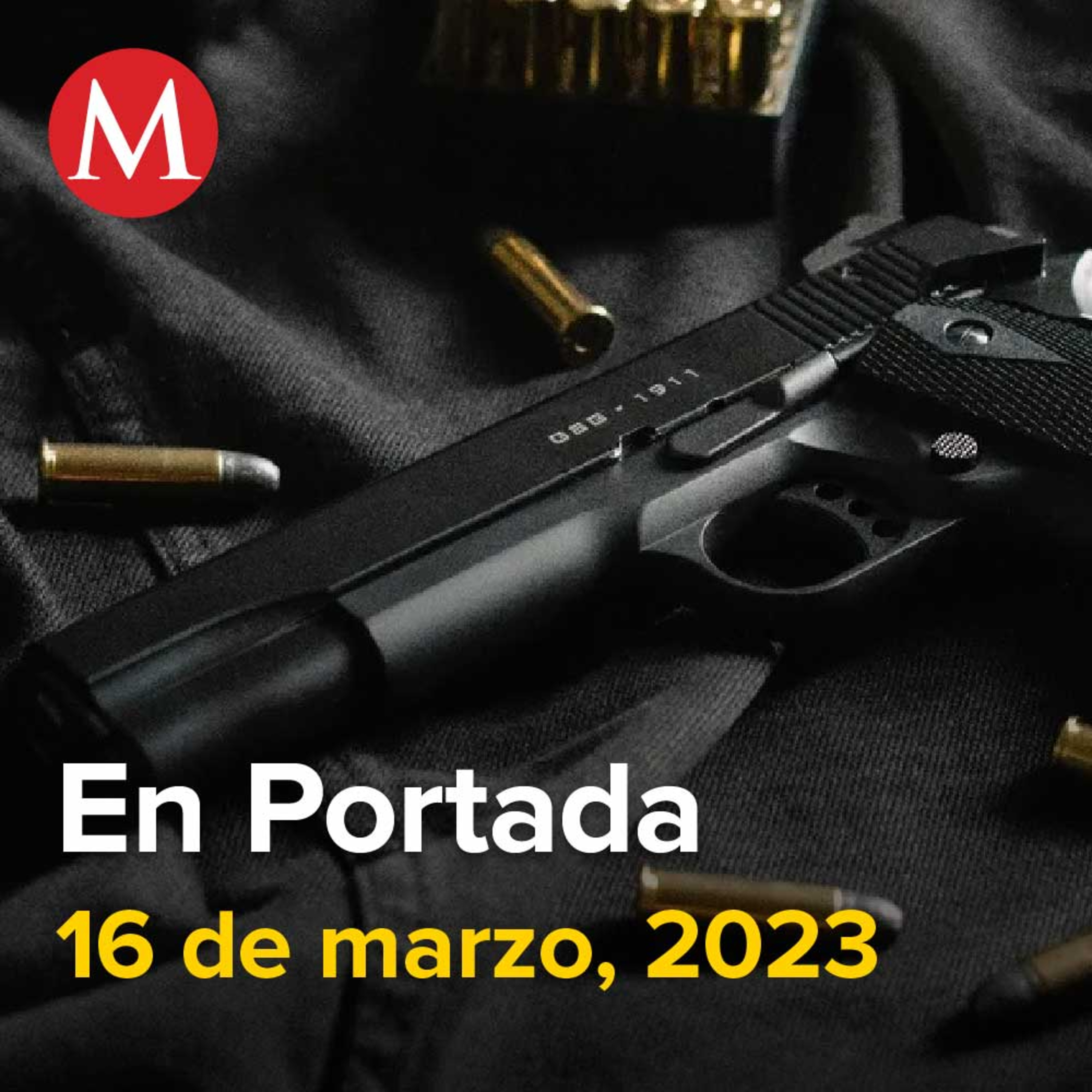 16-marzo-2023. México apela fallo que desechó demanda contra armerías en EU, Apagón en CdMx deja sin luz a más de 270 mil usuarios, Tomás Yarrington es sentenciado a 9 años de cárcel en EU.