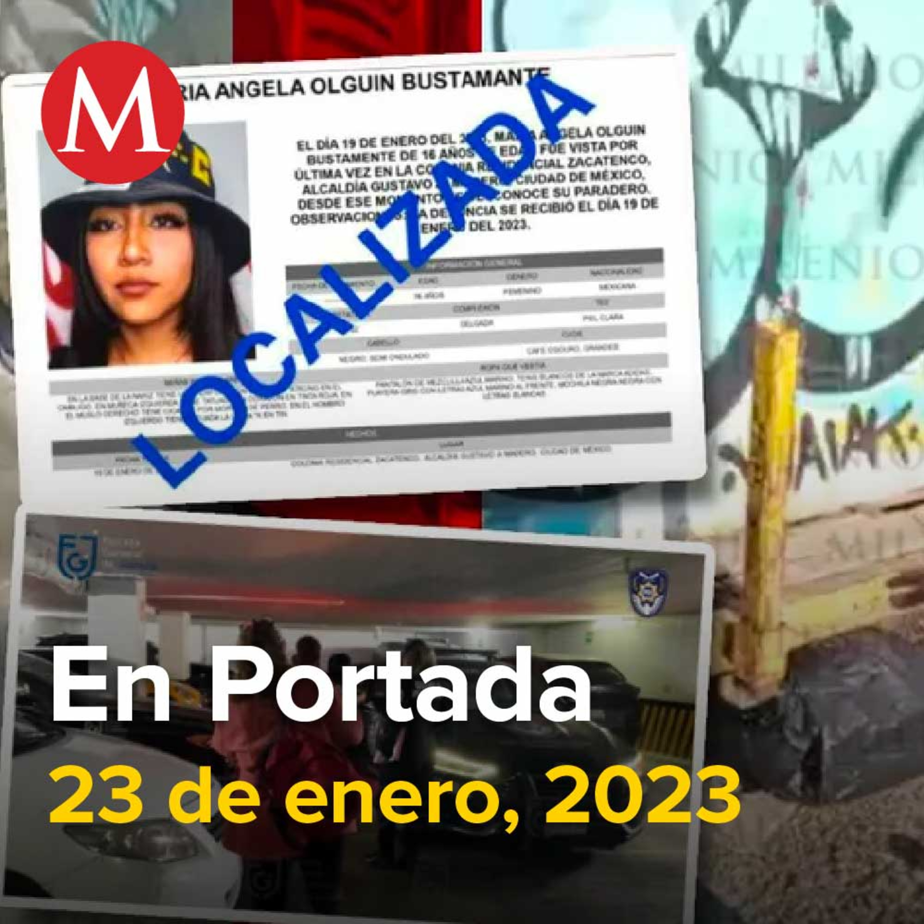 23-enero-2023. María Ángela fue encontrada amarrada en una bolsa tras desaparecer en Indios Verdes, PRI busca "blindar" elecciones contra el crimen organizado, Dan adiós a tres jóvenes de de Jalisco.