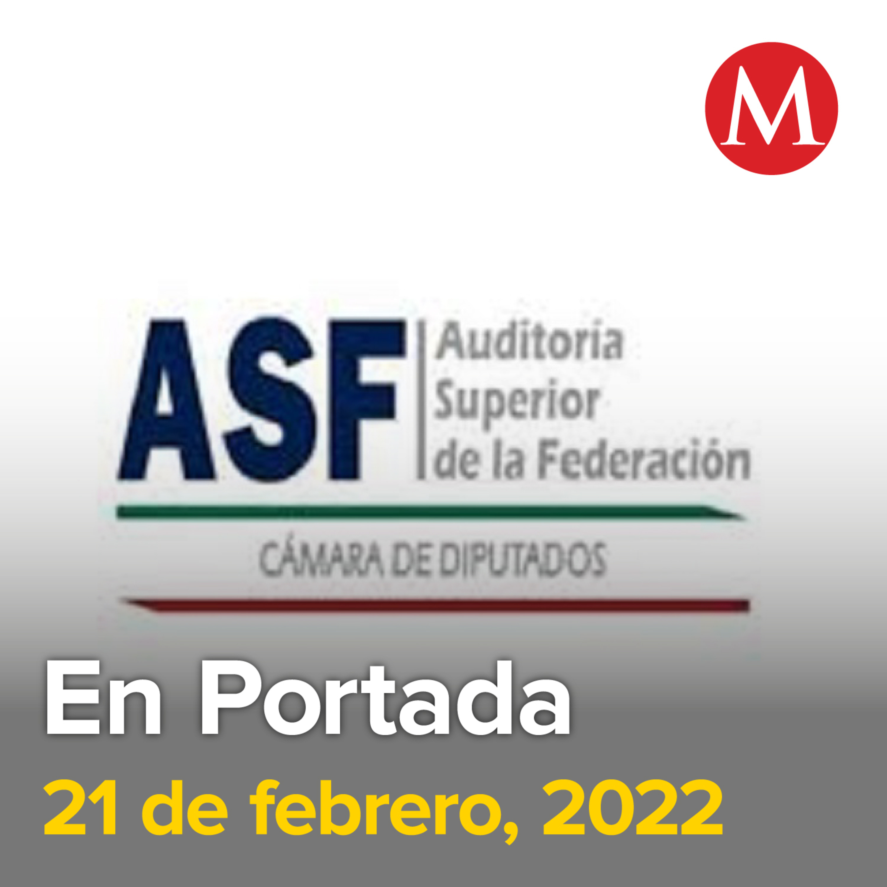 21-febrero-2022. ASF documenta 49 mil mdp en probables daños al erario en Cuenta Pública 2020. Tatiana Clouthier se reúne con importadores de Dubái. Muere menor agredida en Córdoba-Veracruz.