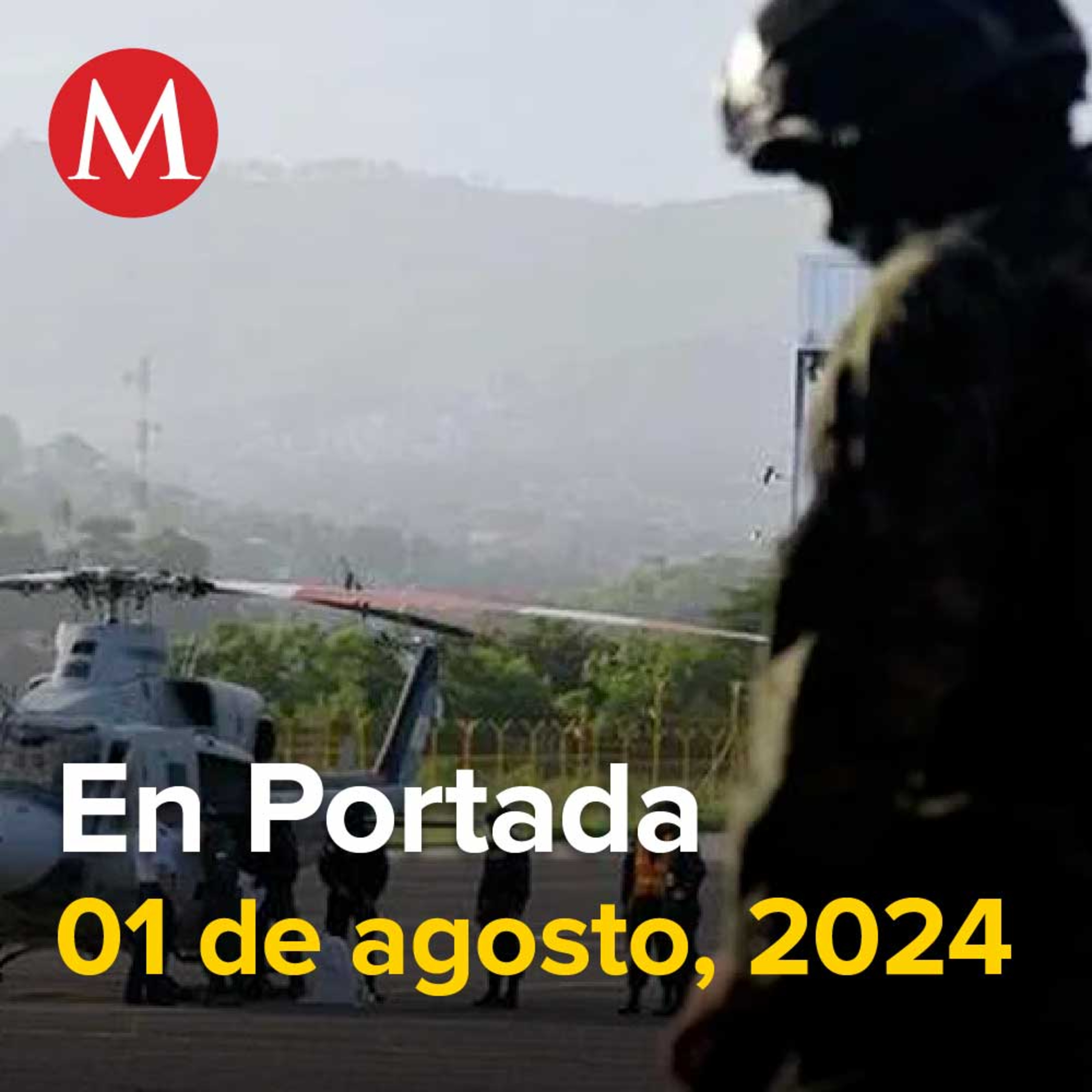 01-agosto-2024. Cártel de Sinaloa controla el 99% del tráfico de fentanilo, Oposición abandona elección presidencial, impugnaciones y dejan sola a Xóchitl, El Mayo llegó a EU en contra de su voluntad.