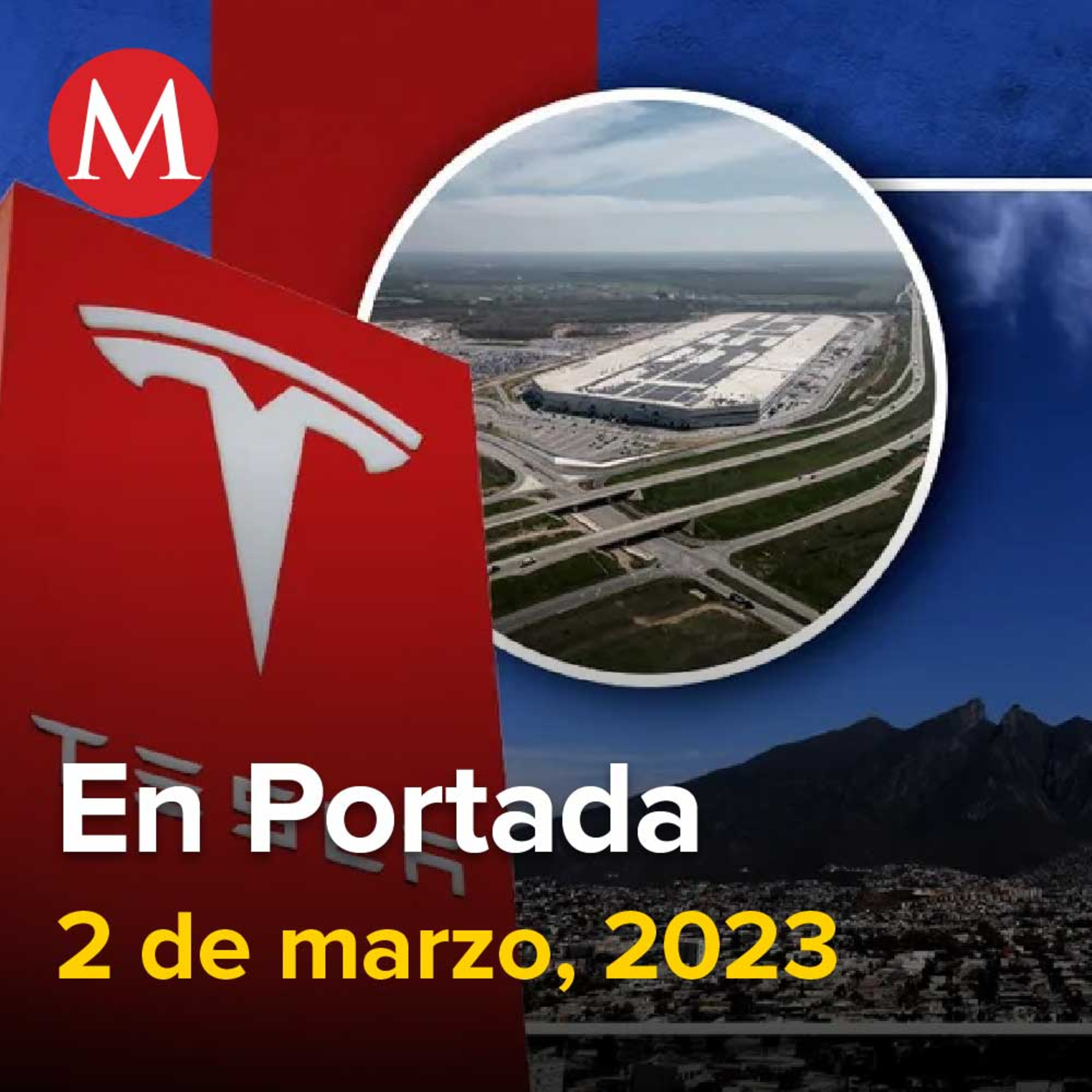 02-marzo-2023. Gigafábrica en Santa Catarina ayudará a nuestra expansión global, dice Elon Musk, Corte admite controversia constitucional del INE contra 'Plan B', velan los restos de Irma Serrano.