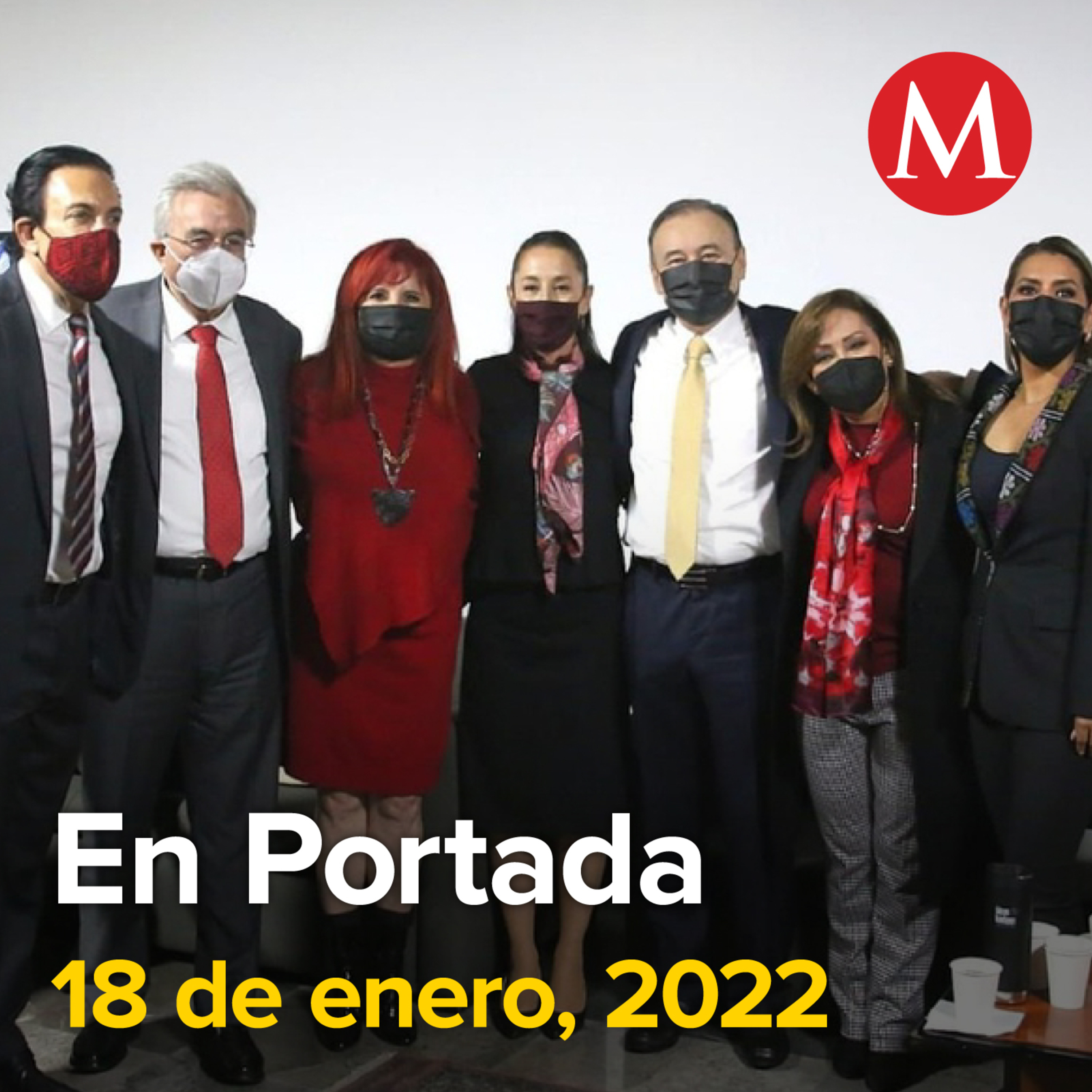 18-enero-2022. Gobernadores de Morena cierran filas por reforma eléctrica. AMLO nombra a Claudia Pavlovich como cónsul de México en Barcelona. México suma 17 mil 101 nuevos casos de covid-19.