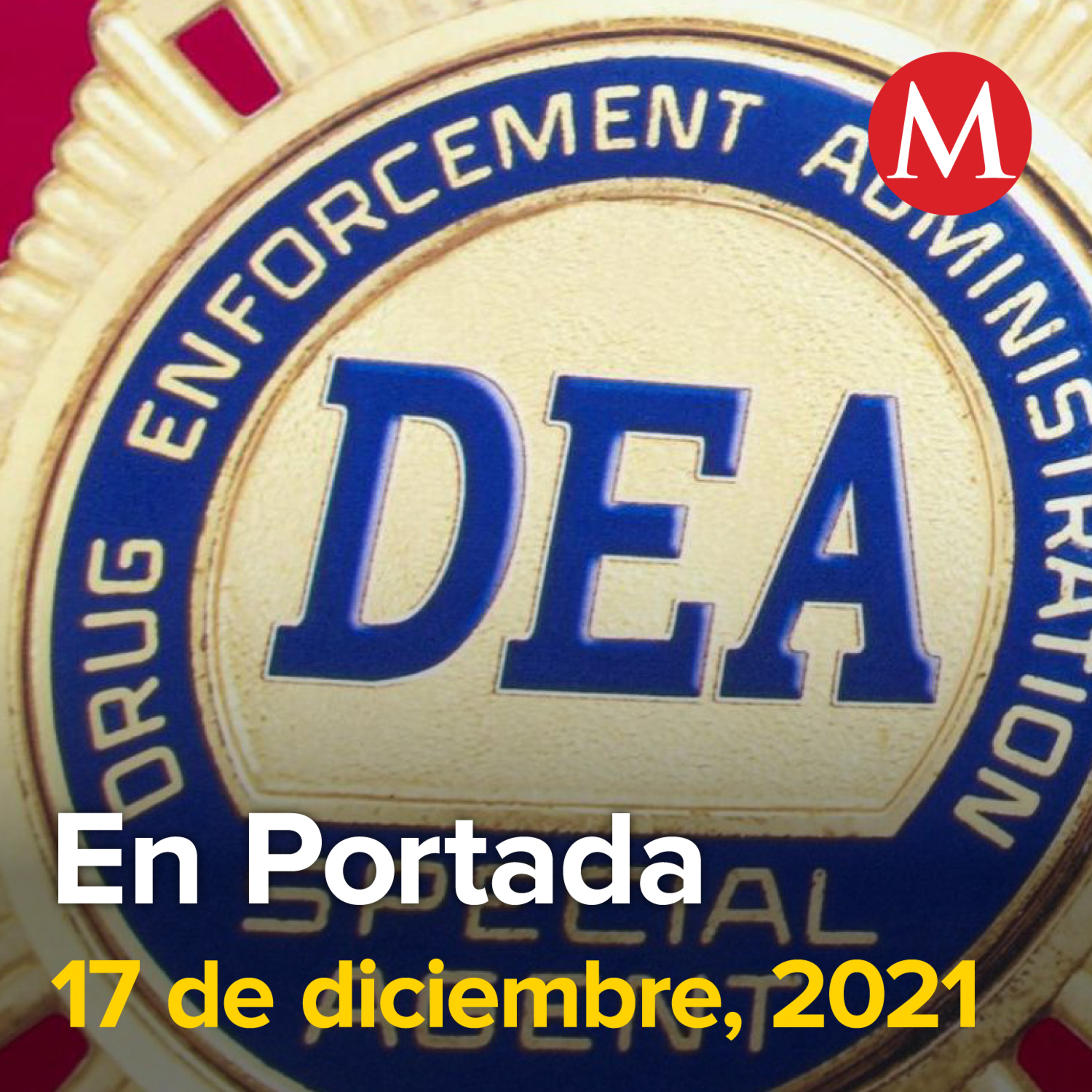 17-diciembre-2021. Cárteles de México trafican fentanilo a través de Facebook: DEA. Omar Fayad asume presidencia de la Conago. Segob otorgará visas a migrantes de la caravana.