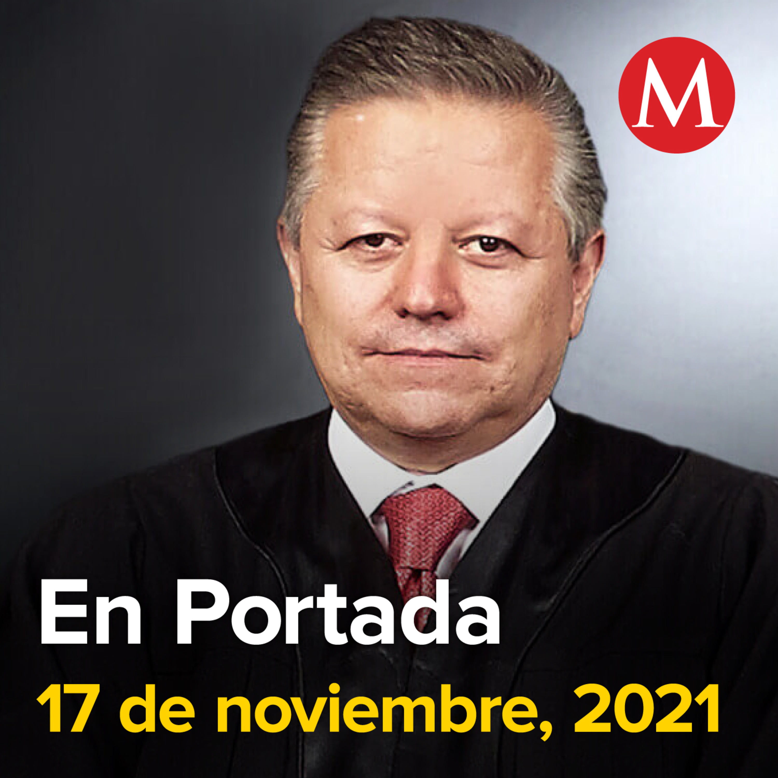 17-noviembre-2021. Corte invalida ampliación de mandato de Arturo Zaldívar. Juez ampara a García Cabeza de Vaca contra orden de aprehensión. En Veracruz, migrantes haitianos se manifiestan ante INM.