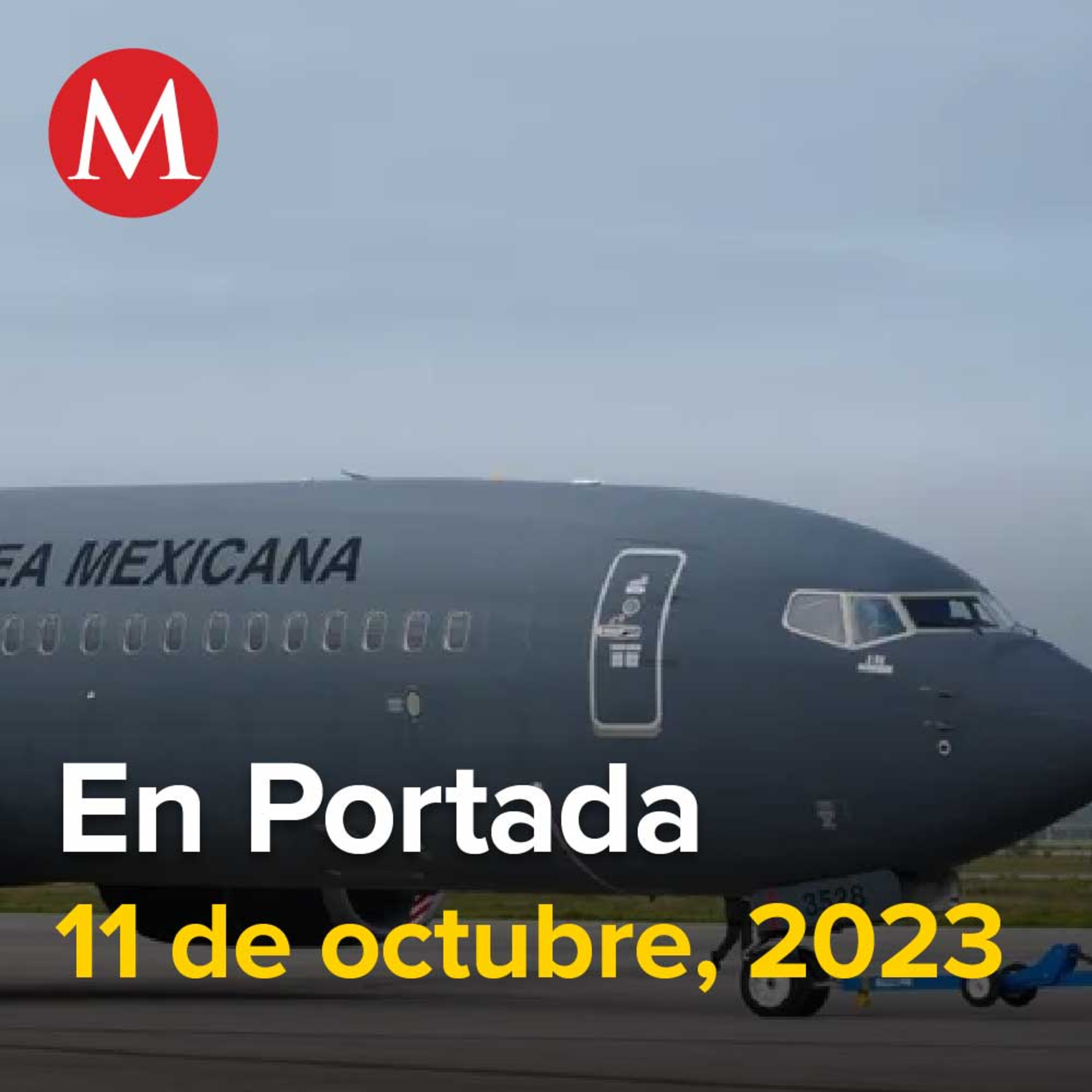 11-octubre-2023. Segundo avión de rescate sale de Israel a México, Huracán 'Lidia' deja una persona muerta en su paso por Nayarit, Encapuchados secuestran 6 unidades con 100 ejidatarios de Chiapas.