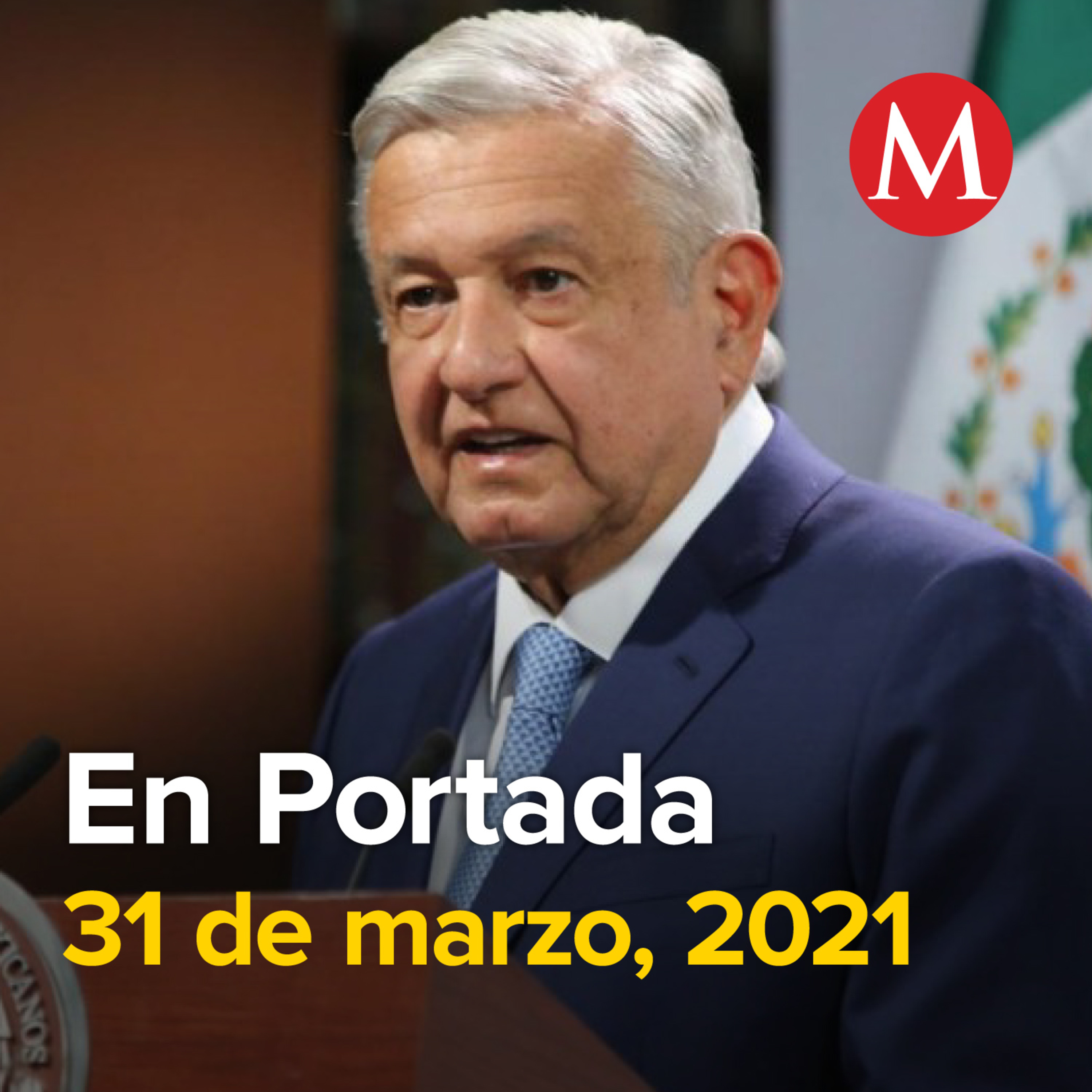 31-marzo-2021. AMLO rinde primer mensaje trimestral de 2021. FGR investiga a Carlos Romero Deschamps. México suma 202 mil 633 muertes por covid.