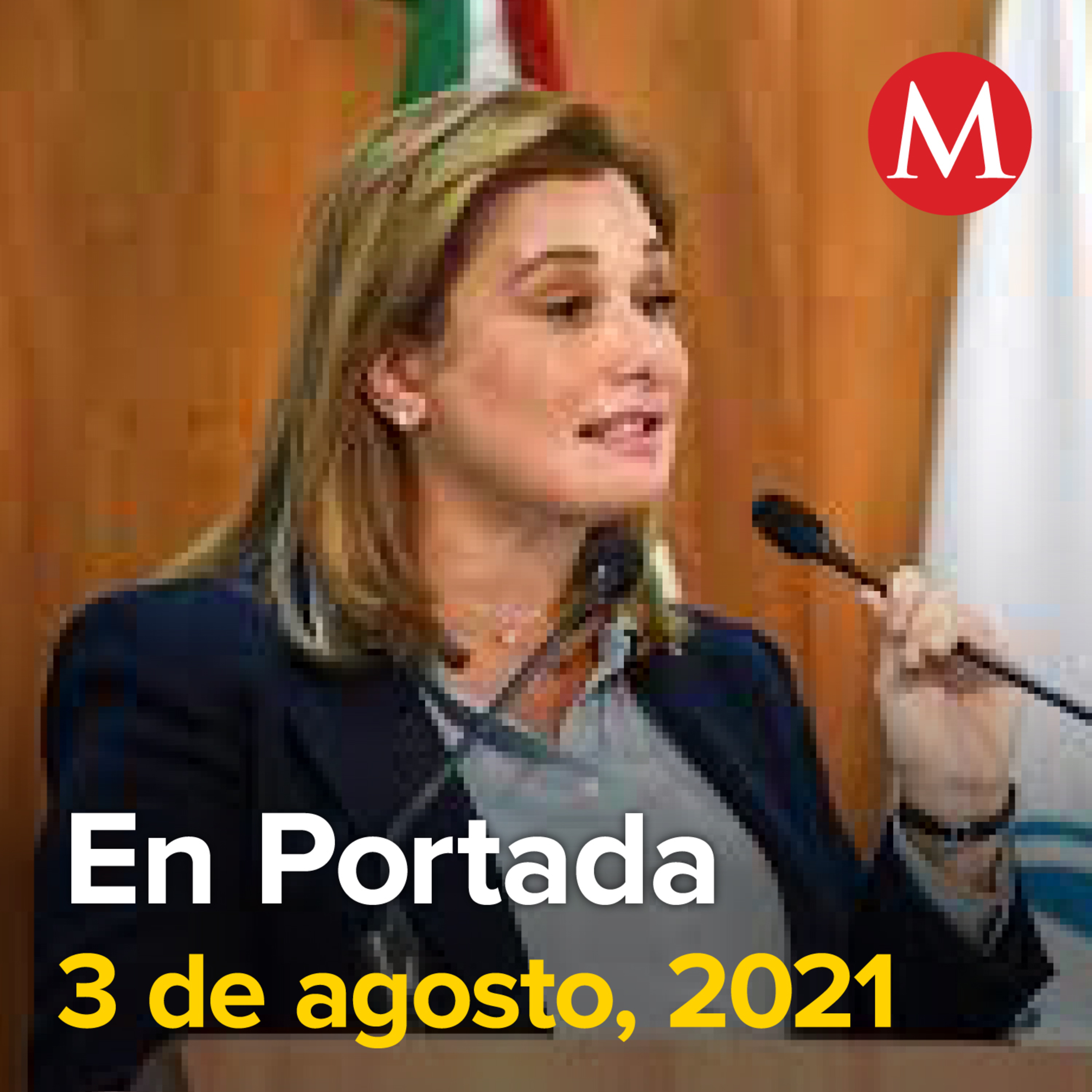 3-agosto-2021. Maru Campos, gobernadora electa de Chihuahua, ingresa al hospital por covid-19. Consulta popular fue un triunfo; estoy contento: AMLO. Pedían 35 mil pesos: Margarita Zavala tras hackeo.