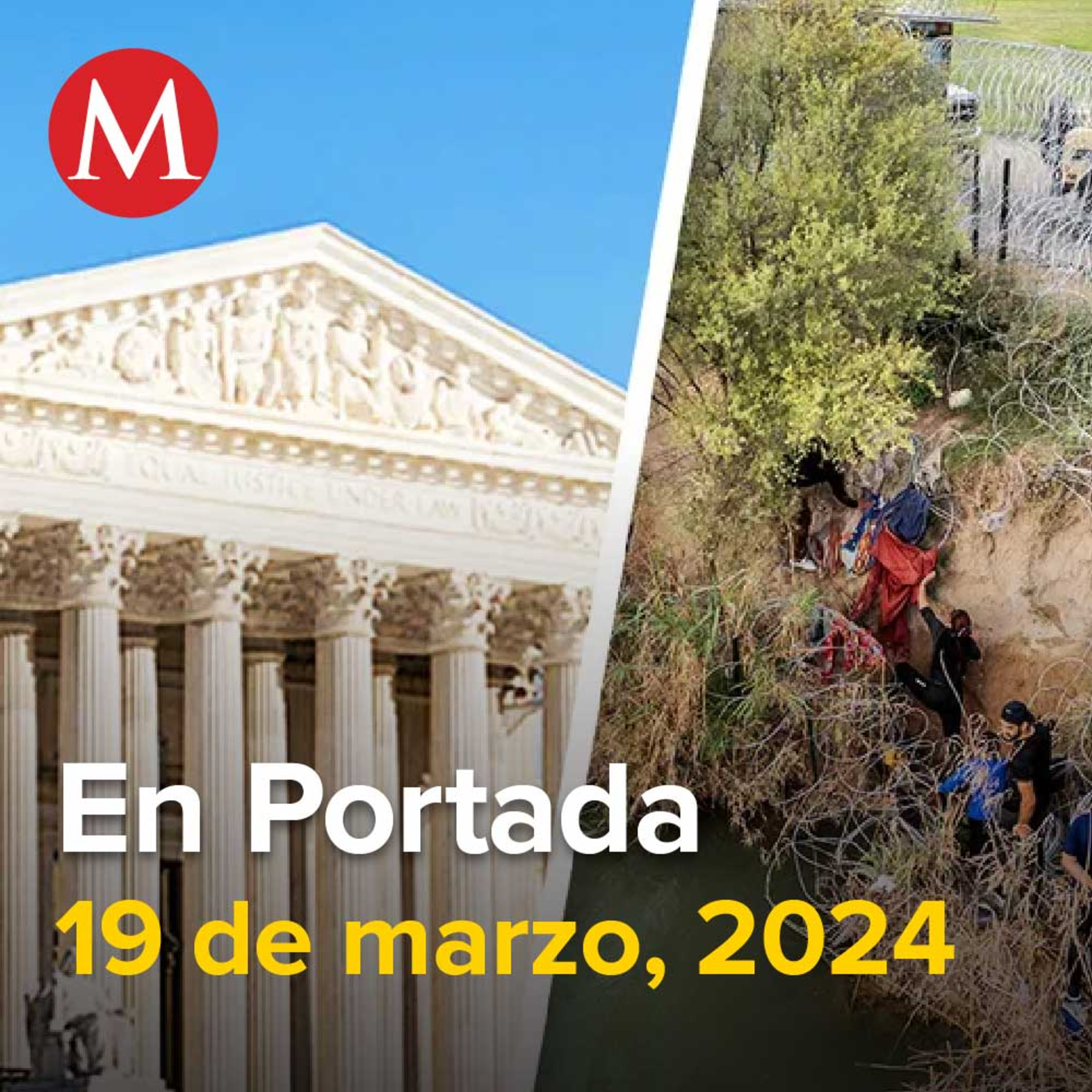 19-marzo-2024. Corte de EU frena ley texana que criminaliza a migrantes, Matan a presidente municipal de Chahuites, Oaxaca, Cae 'El Chori', líder de 'La Unión Tepito'; criminal más buscado de CdMx.