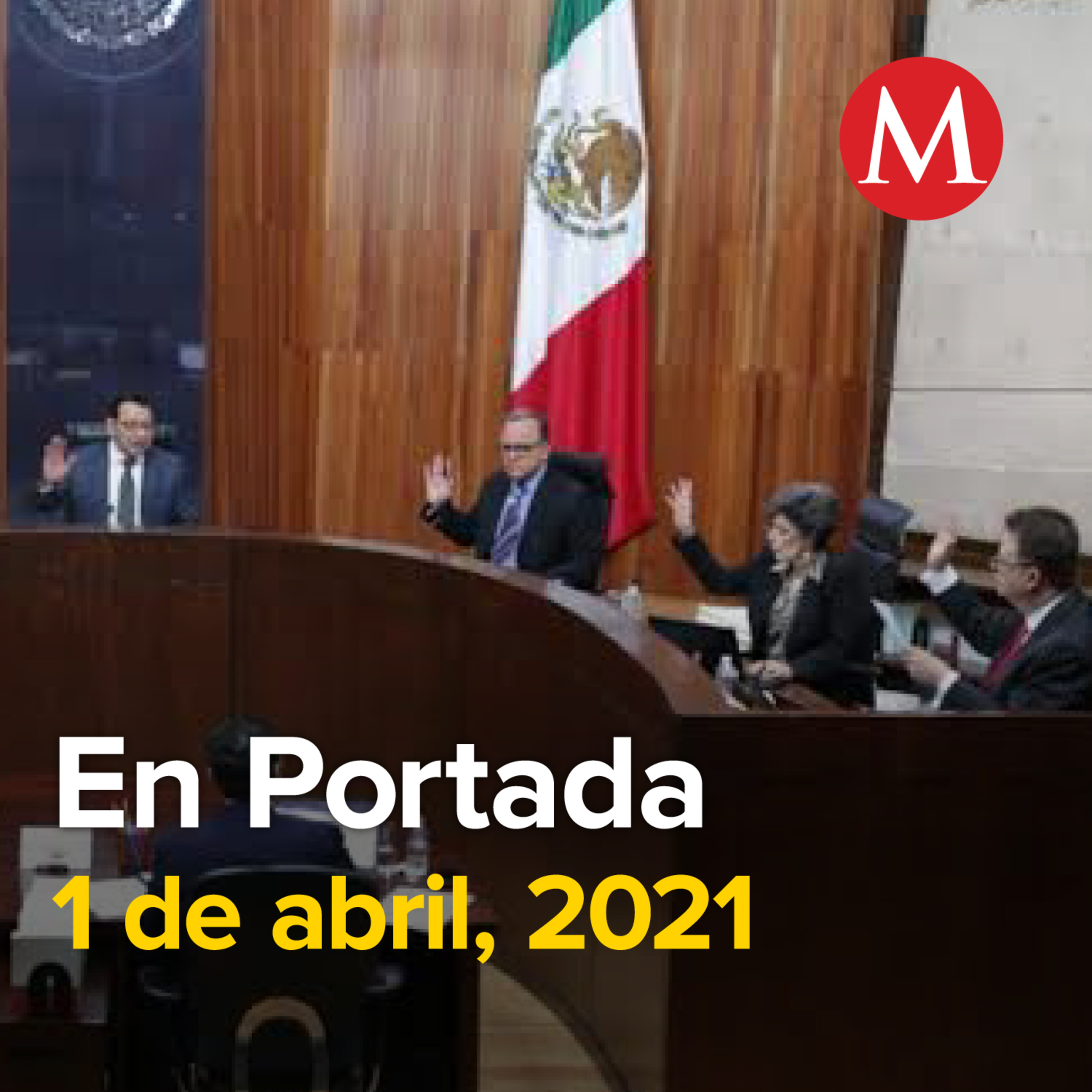 1-abril-2021. TEPJF prohíbe propaganda en la 'mañanera'. Félix Salgado va contra consejeros del INE. AMLO recibe luz verde para recibir vacuna anticovid.