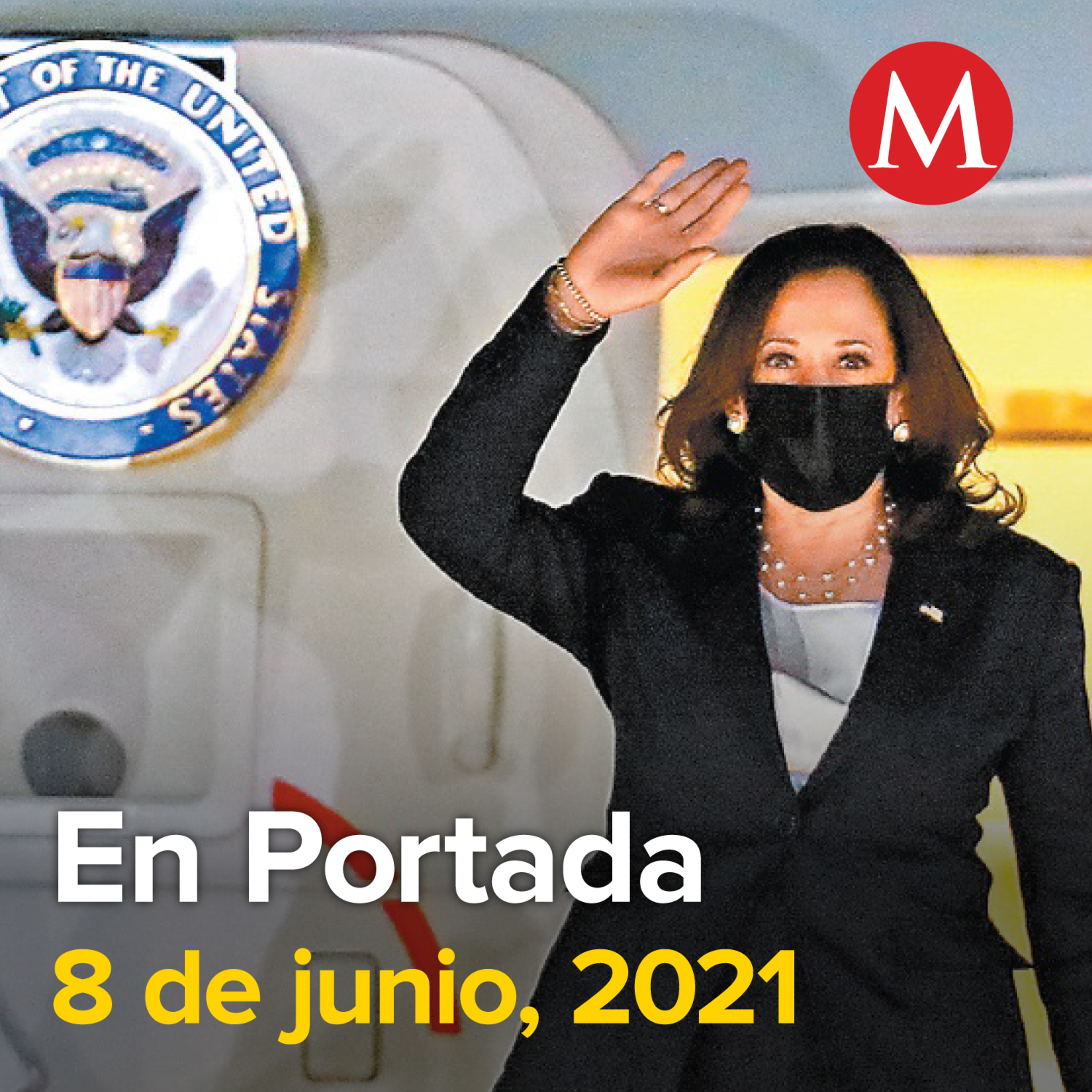 8-junio-2021. Kamala Harris viaja de Guatemala a México para reunirse con AMLO. Alfonso Durazo, virtual ganador de gubernatura en Sonora. Celebra PRD pérdida de mayoría calificada de la 4T.