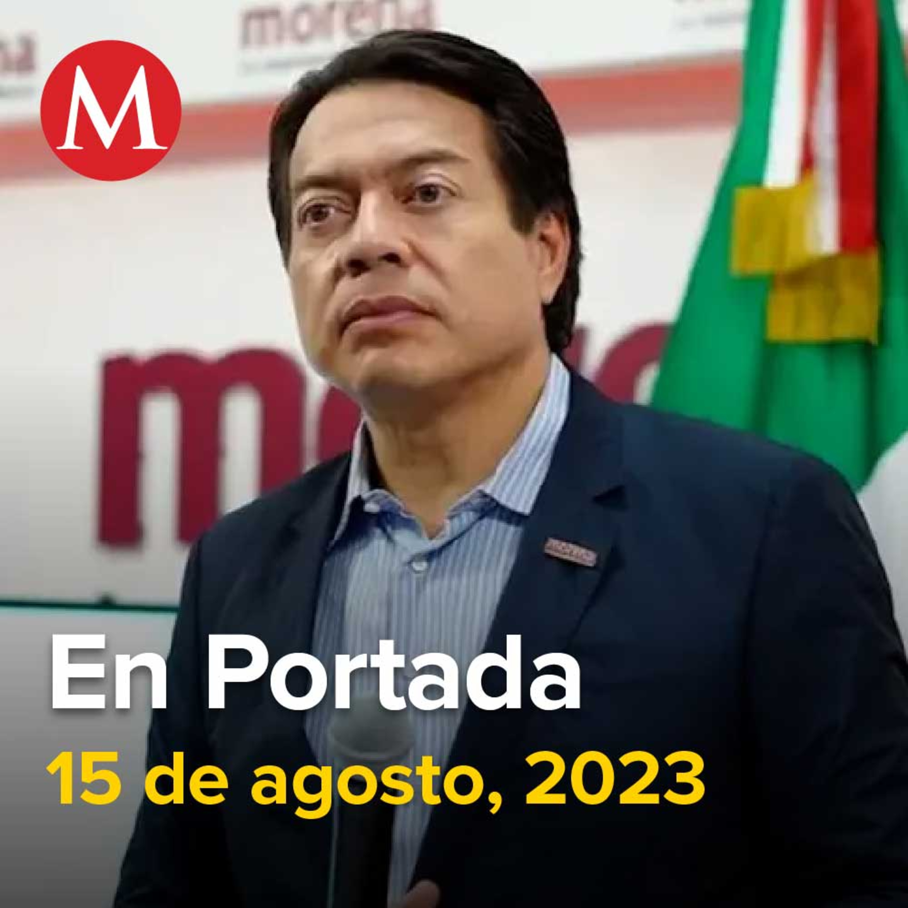 15-agosto-2023. Mario Delgado arremetió contra Xóchitl Gálvez por recibir "moches", Acusan a ex director del Hospital General de Culiacán de vínculos con el narco, Poniatowska gana Premio.