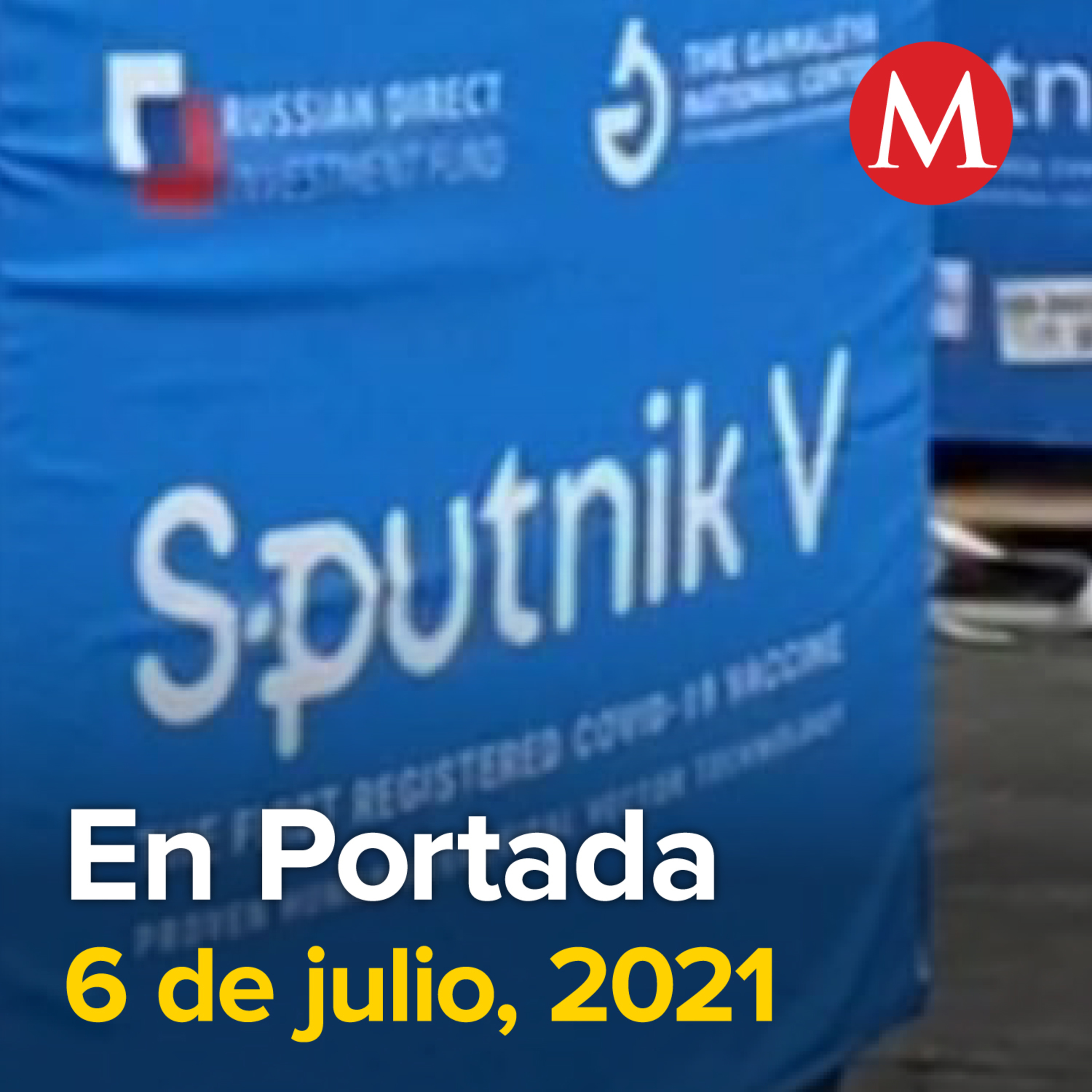 6-julio-2021. México produce primer lote de prueba de vacuna anticovid Sputnik V. Luis Cárdenas Palomino ingresa al penal del Altiplano. AMLO menciona a posibles sucesores en 2024.