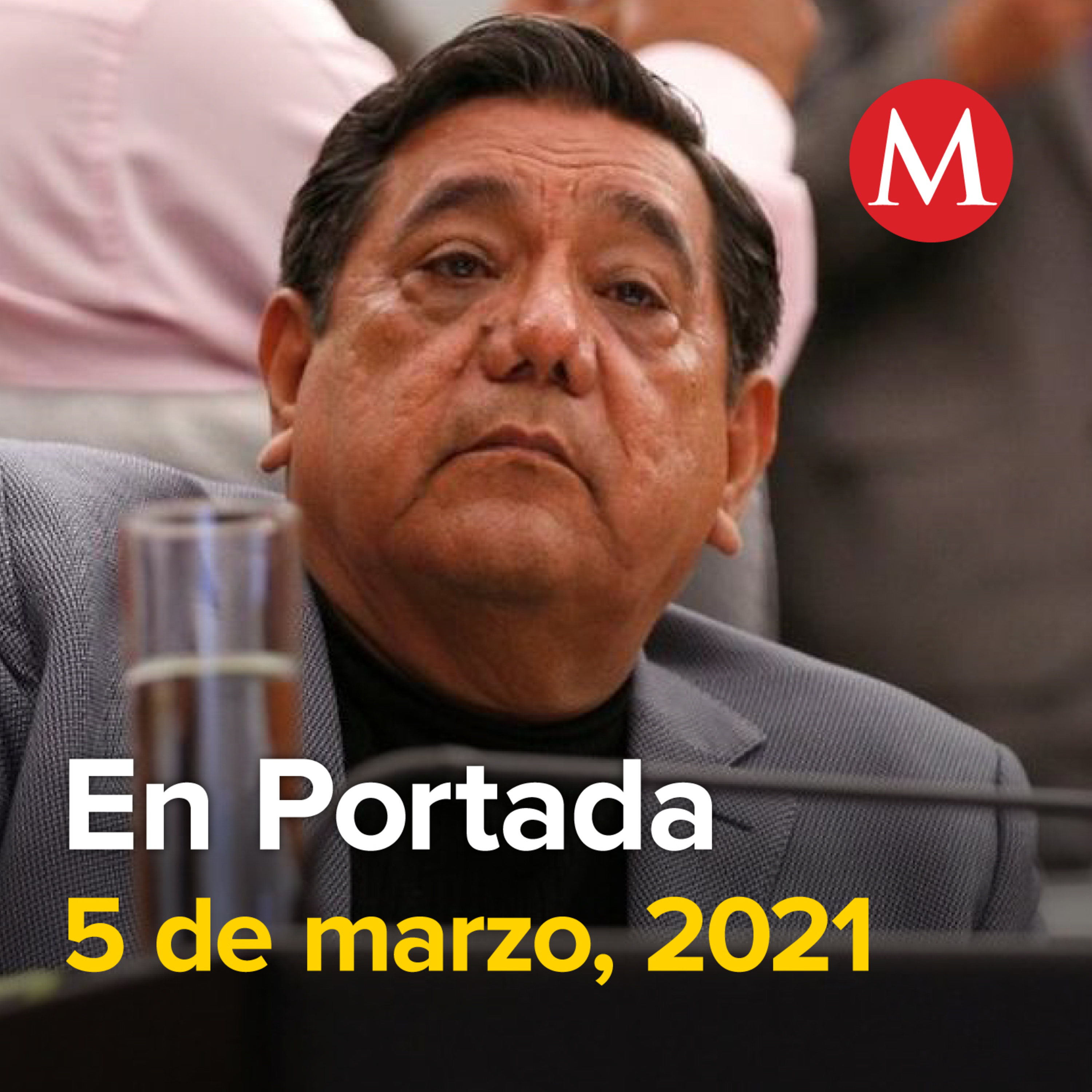 Milenio Podcast. En Portada. 5 de marzo de 2021