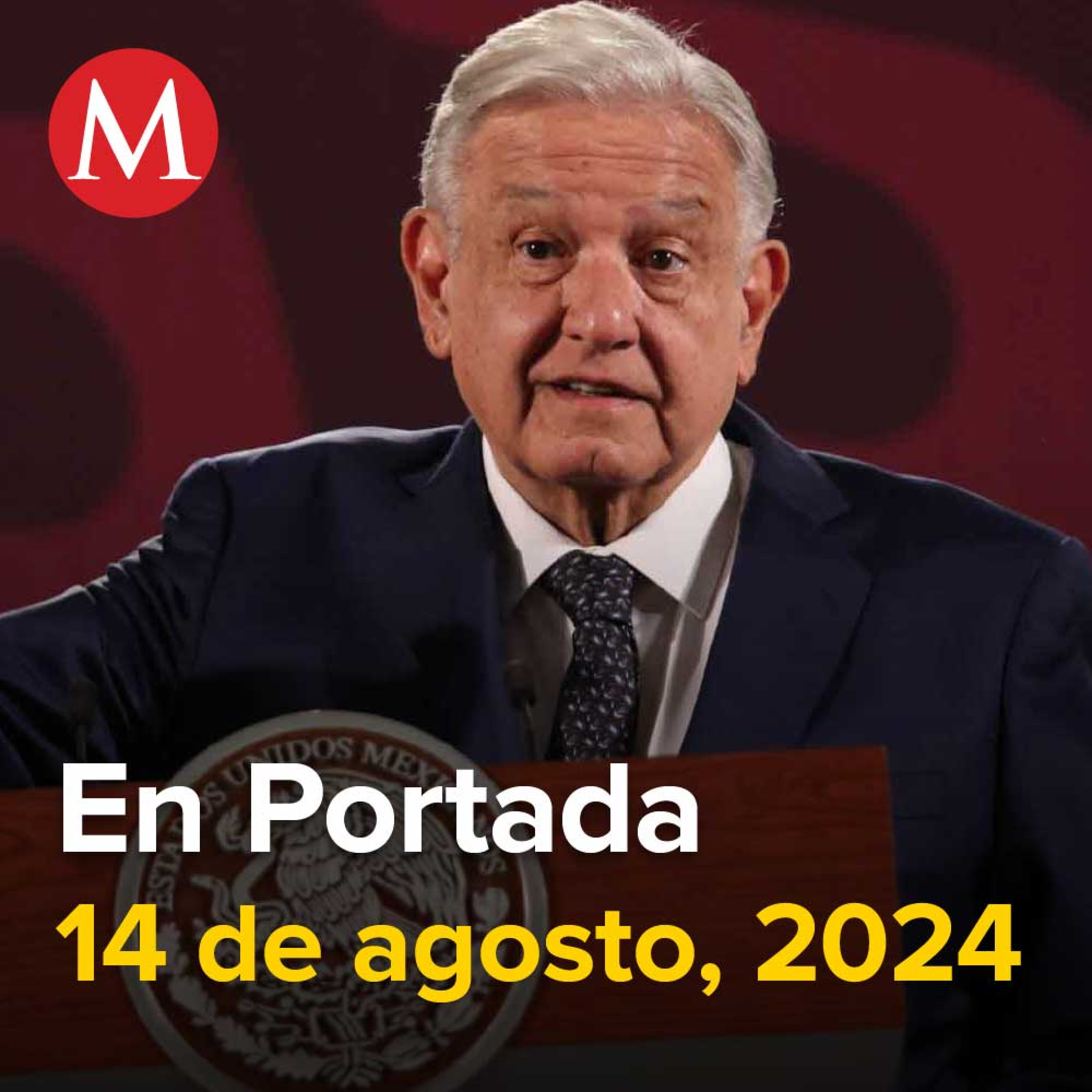 14-agosto-2024. Enviará México nota diplomática a EU por presunto financiamiento a Claudio X. González, Beatriz Müller: "México ya cambió", México eleva impuestos para importación de varilla china.