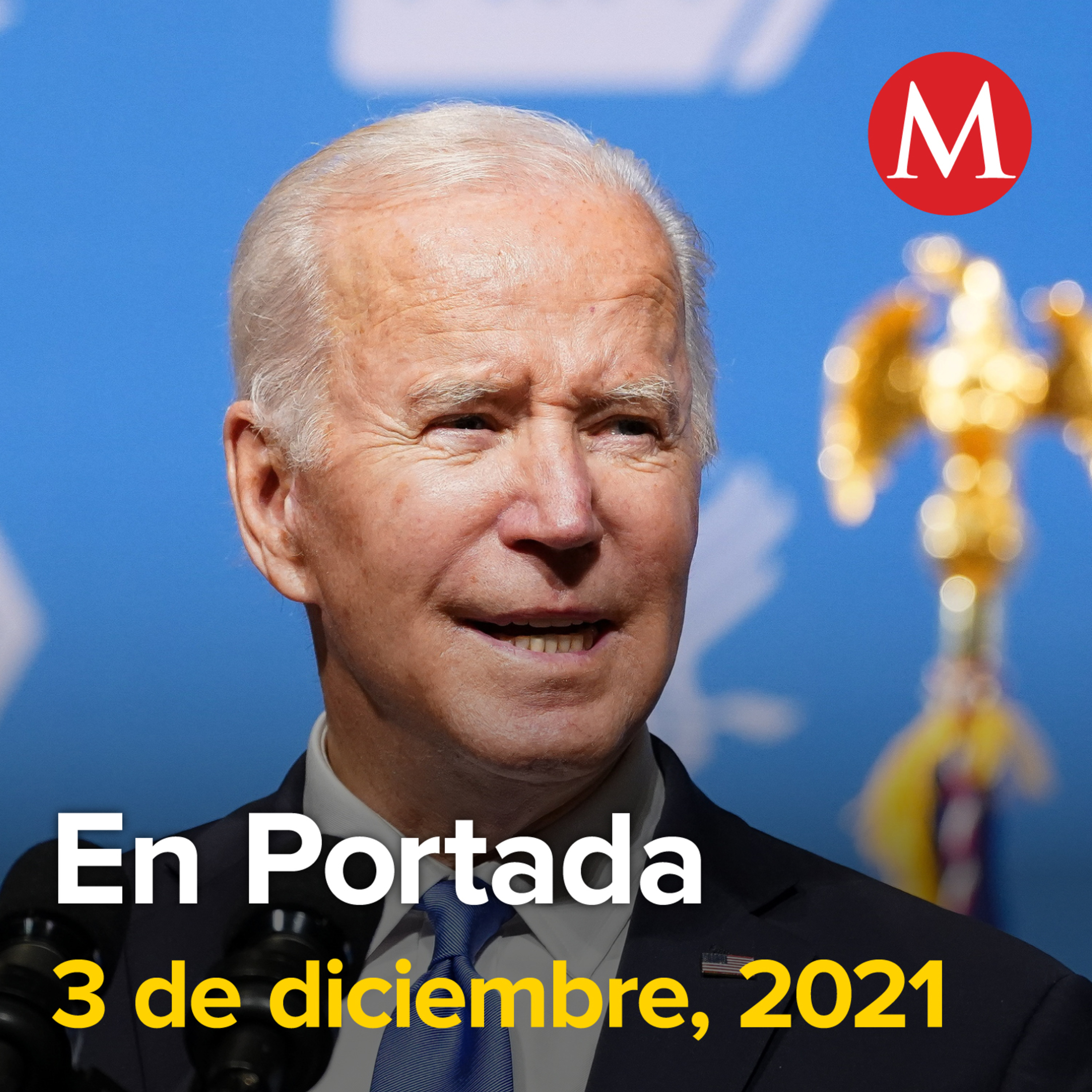 3-diciembre-2021. Biden anuncia nuevas medidas anticovid por ómicron. Van 13 detenidos por fuga de reos en penal de Tula. Aplaza informe Sheinbaum, rendirá informe el 8 de diciembre.