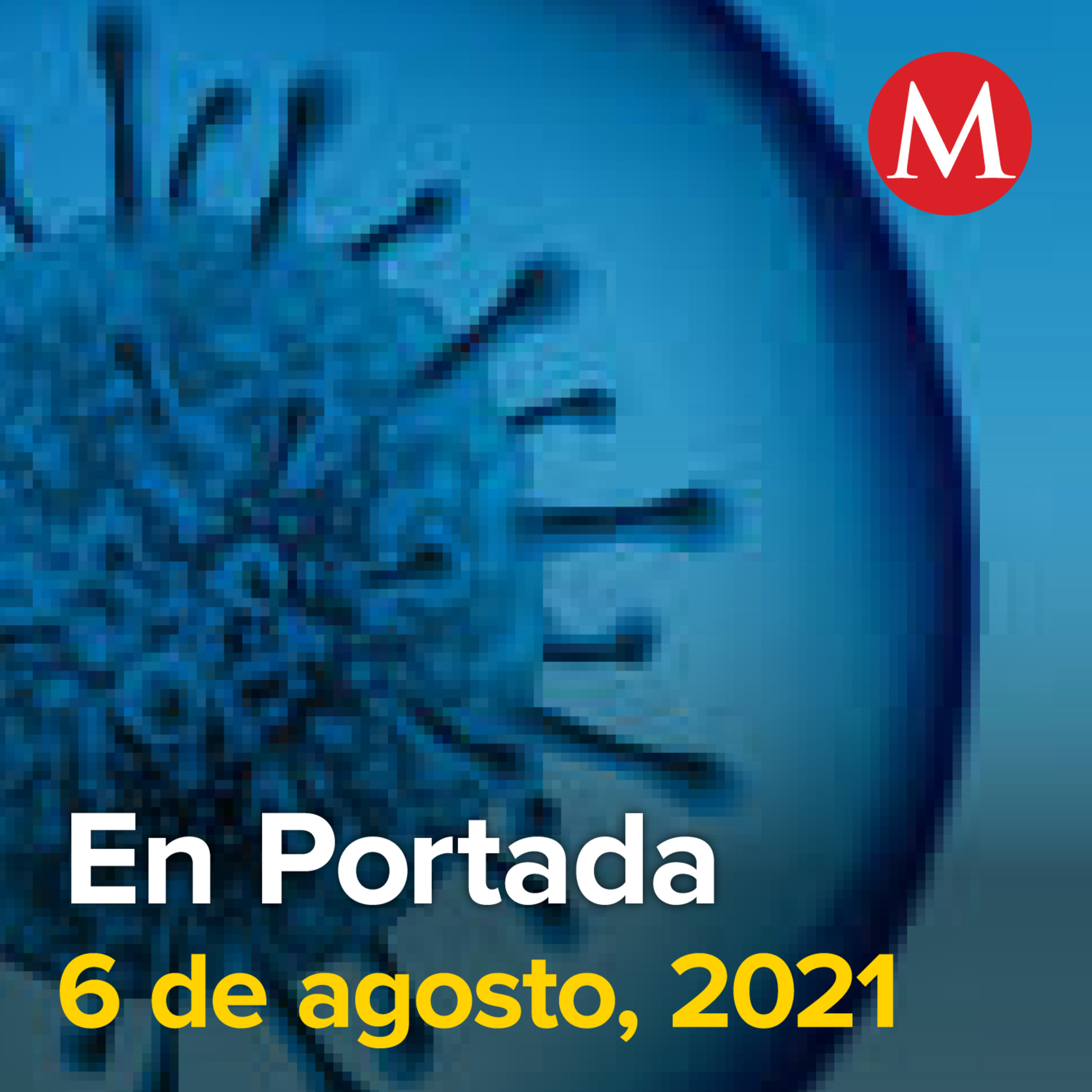 6-agosto-2021. Colima, Nayarit, Sinaloa y Guerrero, cerca del colapso hospitalario por covid. En Tribunal Electoral, hay descomposición y crisis: AMLO. Atacan a Uriel Carmona, fiscal de Morelos.