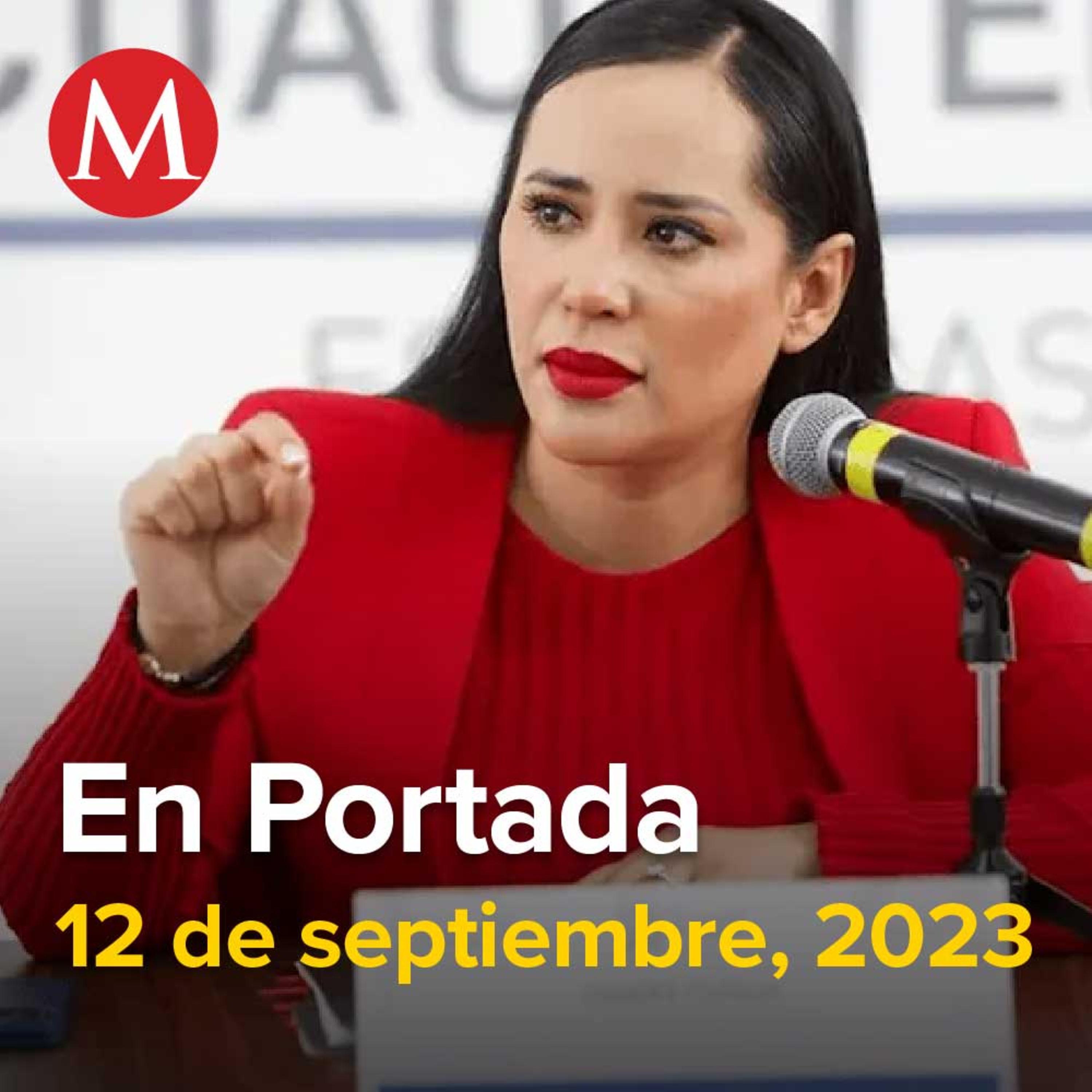 12-septiembre-2023. Sandra Cuevas pedirá licencia para ir por Jefatura de Gobierno de la CdMx, Marcelo Ebrard formalizará su movimiento político, Universidad Anáhuac Puebla suspende a jóvenes..