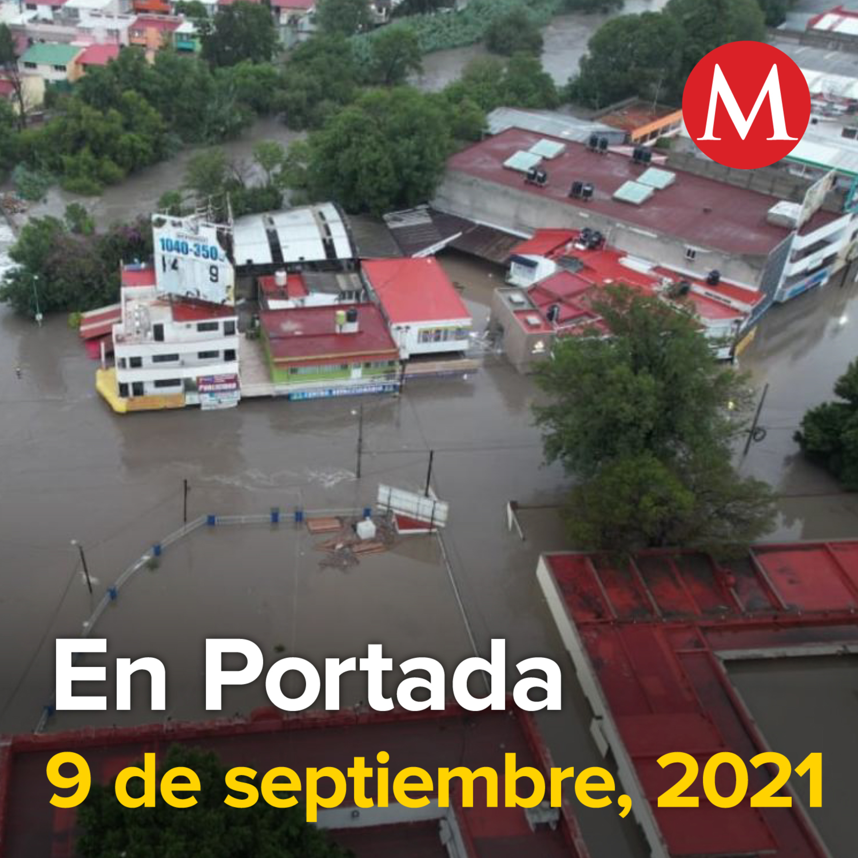 9-septiembre-2021. IMSS aclara que 14 personas murieron en hospital de Tula. Se entrega Paquete Económico 2022 a la Cámara de Diputados. Presas sobre el río Tula están en más del 130%.