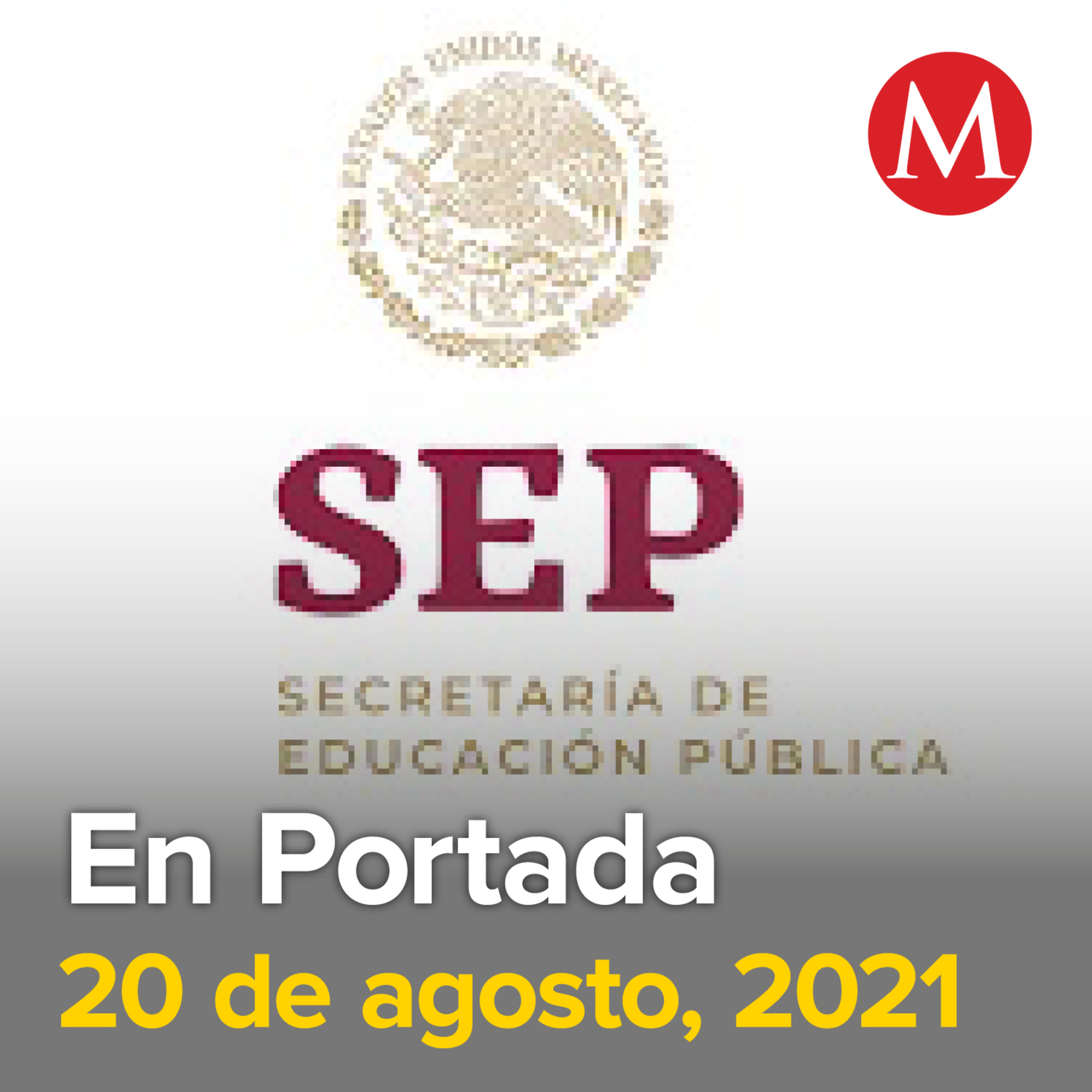 20-agosto-2021. Recalca SEP, regreso a clases presenciales será de manera voluntaria. Monreal prepara Reforma Electoral para remover integrantes del INE. SRE: ya no hay mexicanos en Afganistán