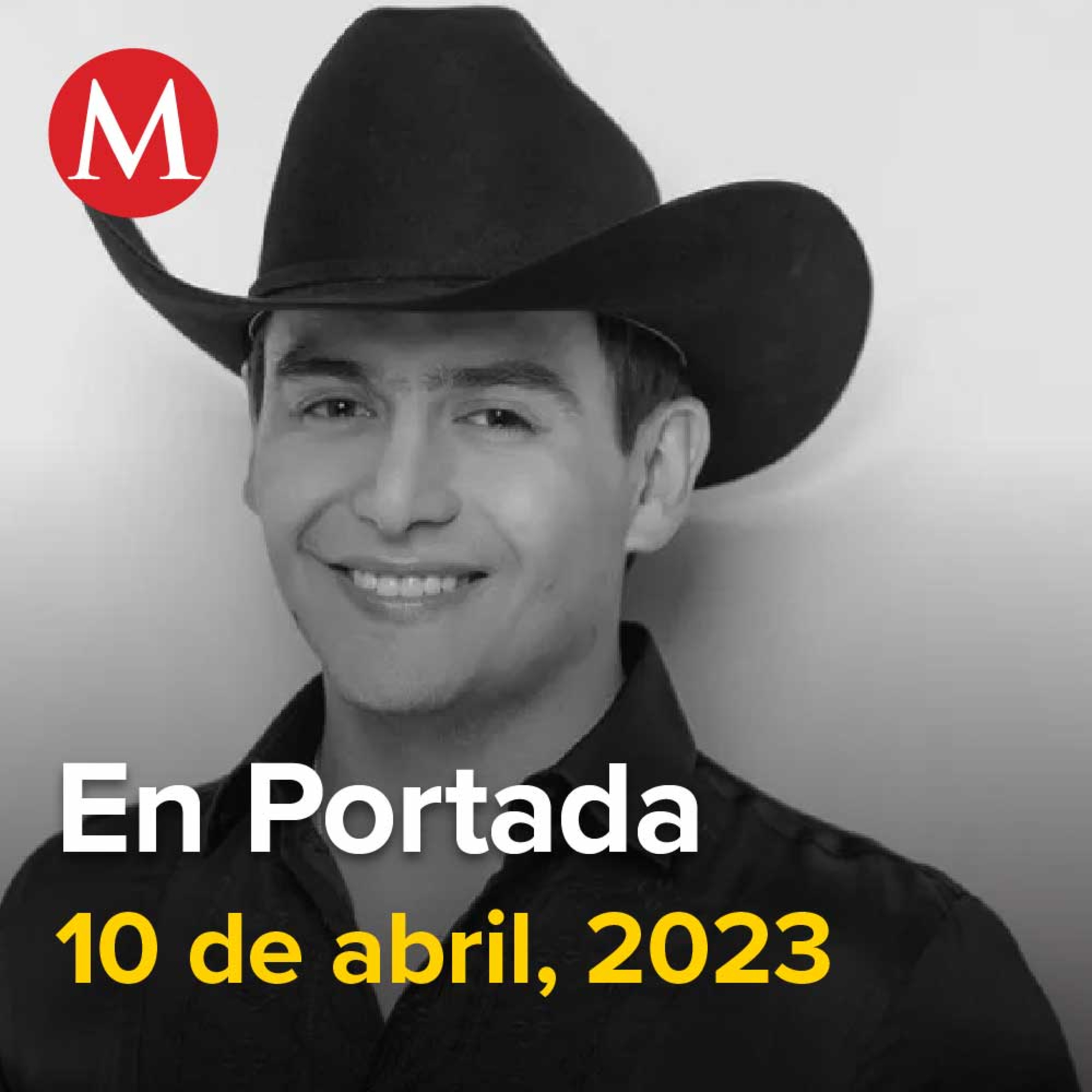 10-abril-2023. Reportan muerte del cantante Julián Figueroa, AMLO asegura que quieren prohibir 'Las Mañaneras'; "no van a poder", Padres de Debanhi Escobar convocan a manifestación en Monterrey.