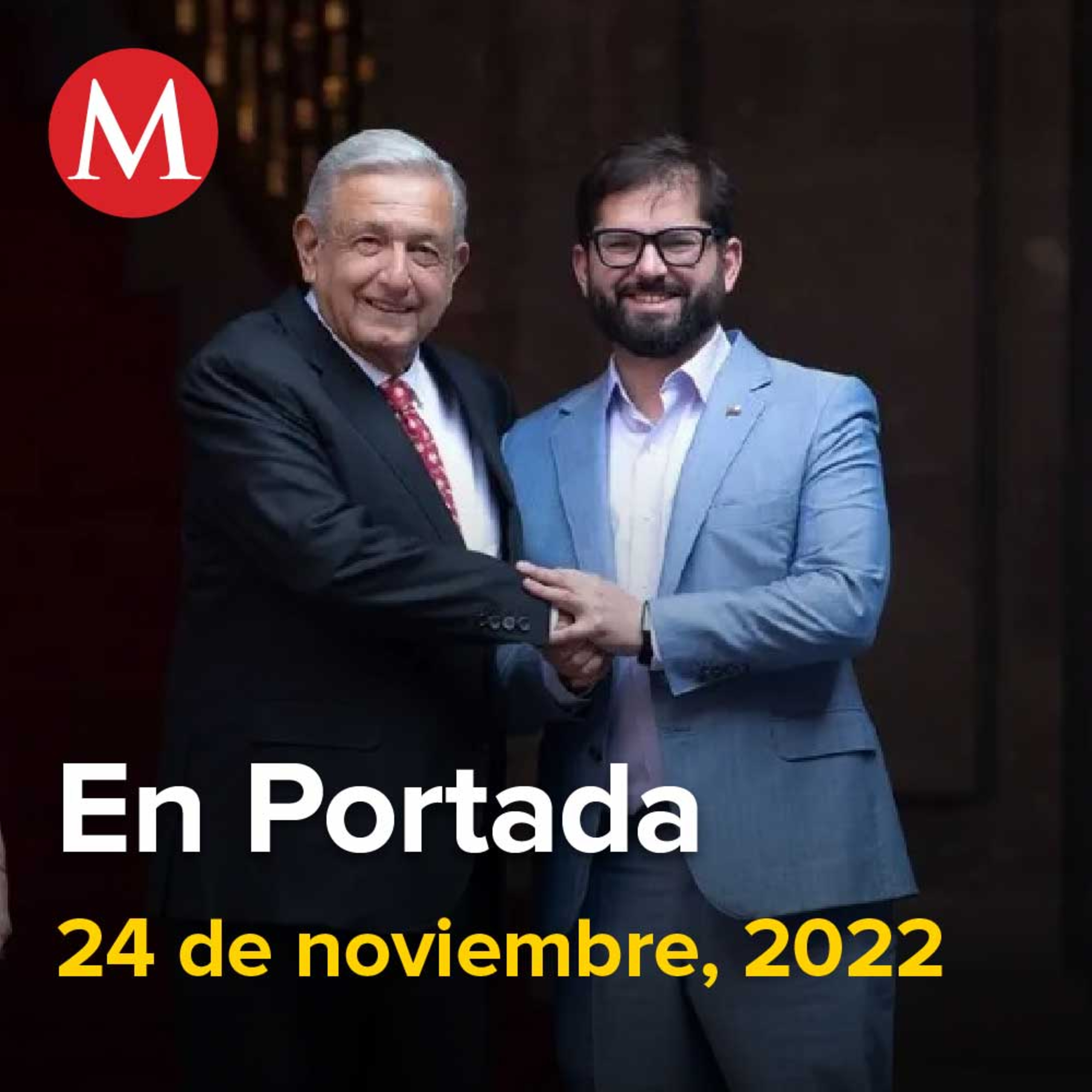 24-noviembre-2022.AMLO se reúne con Gabriel Boric, presidente de Chile, Ricardo Monreal denuncia a Layda Sansores, Sheinbaum anuncia su boda; se casará con Jesus María Tarriba.