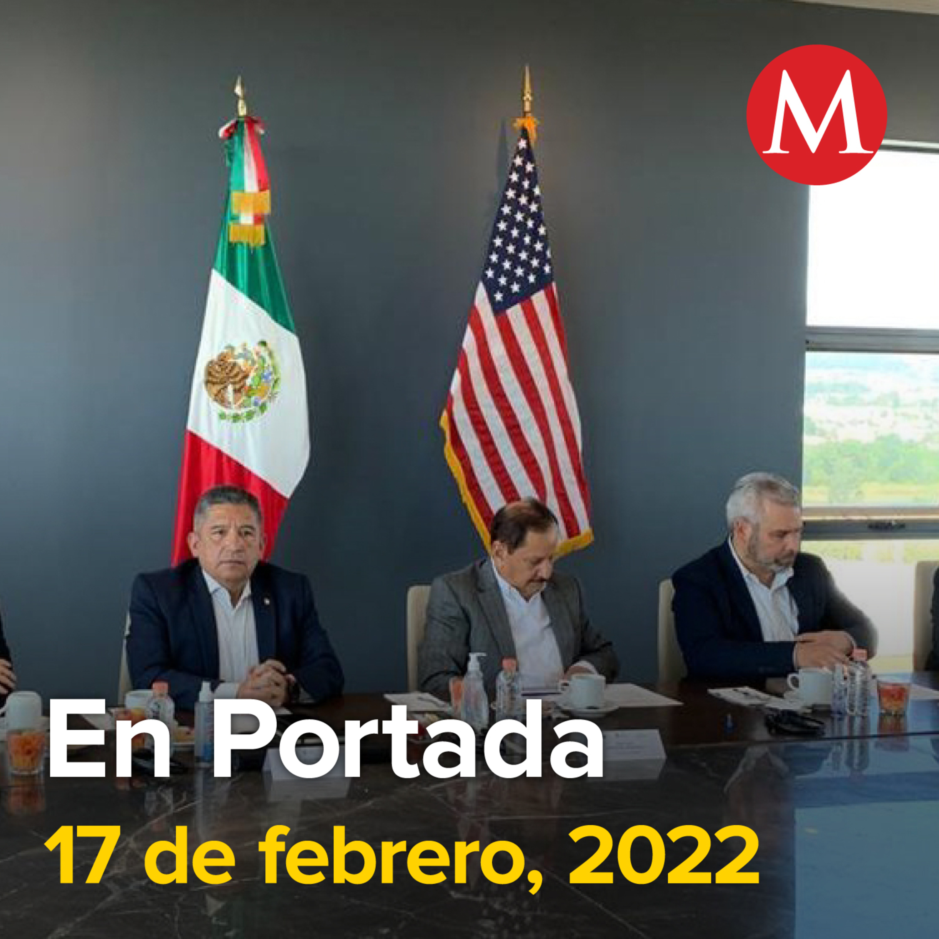 17-febrero-2022. Aguacateros mexicanos plantean a EU creación de unidad de investigación y seguridad. Dan de alta a Luis Cárdenas Palomino tras contagiarse de covid. Arturo Zaldívar se reunió con ...