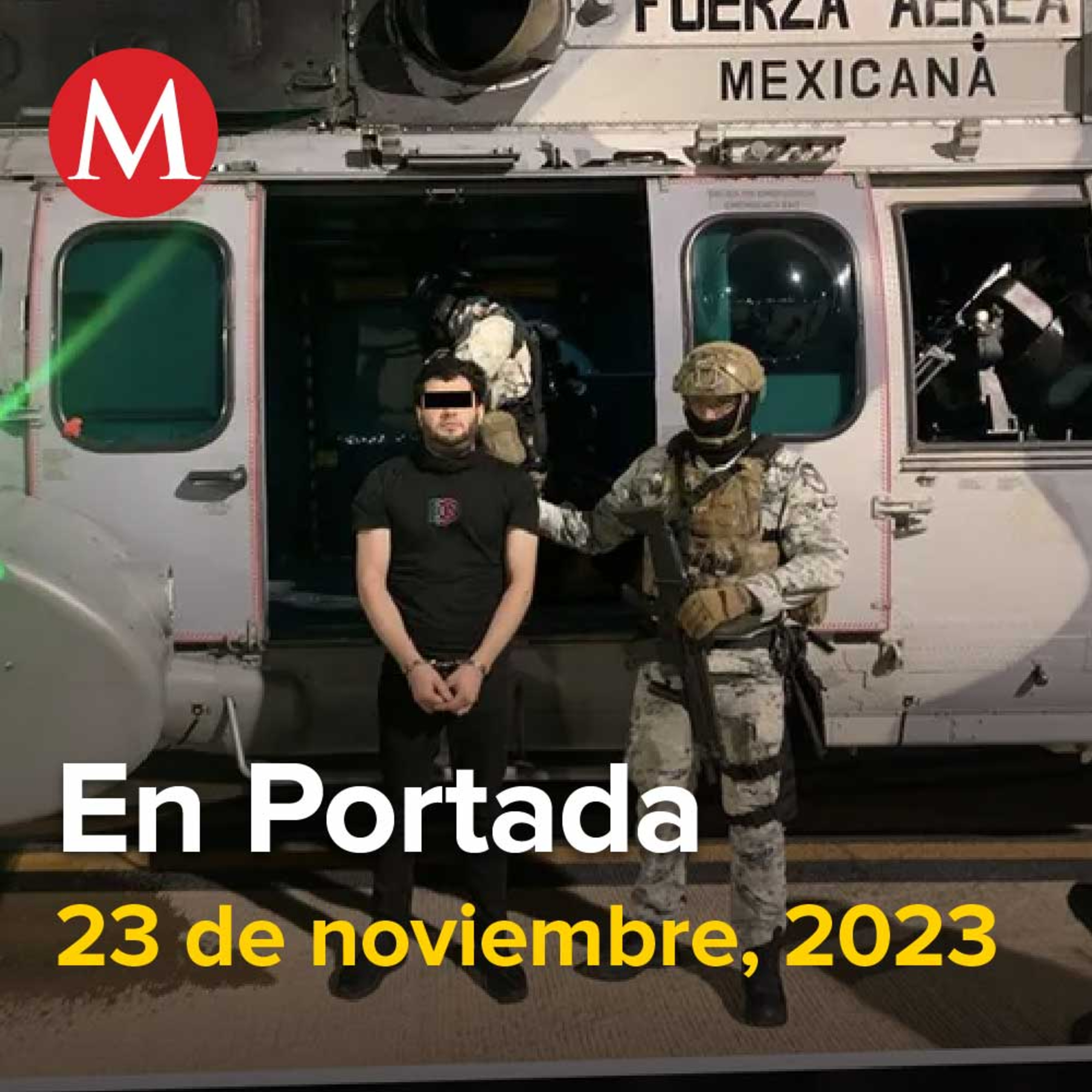 23-noviembre-2023. Detienen a 'El Nini', líder de las fuerzas especiales de Los Chapitos, Ernestina Godoy rechaza persecución política contra opositores, EU reporta derrame de petróleo.