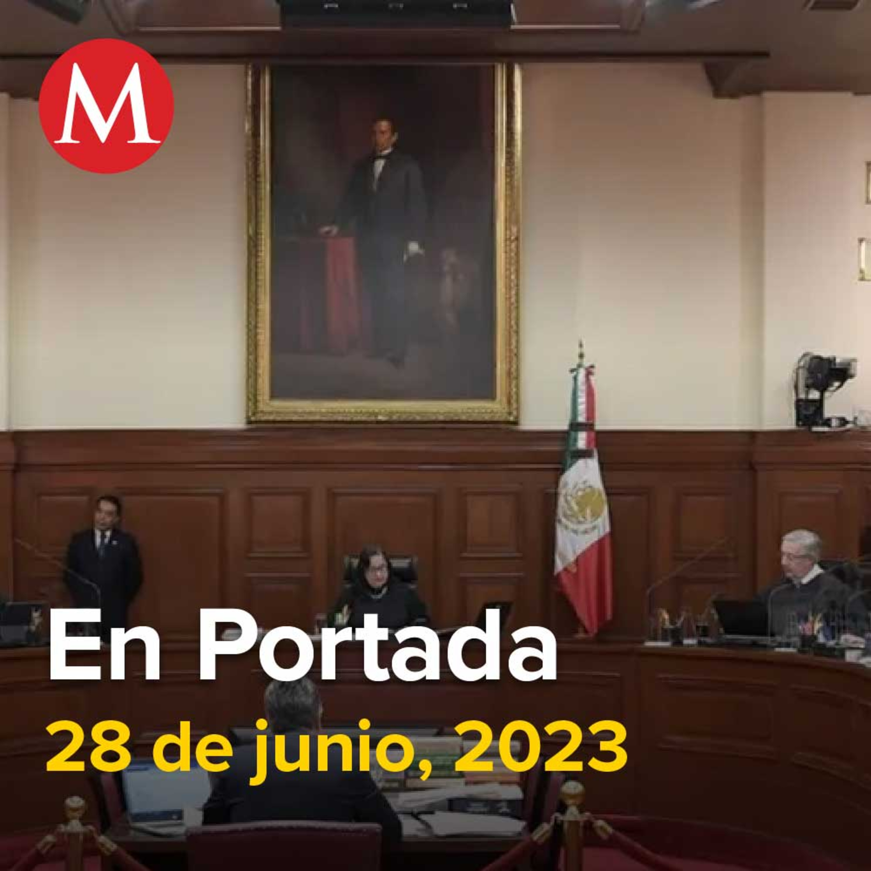 28-junio-2023. Segob pide informe a Norma Piña sobre sueldos de ministros de la Corte, Por intervención de partidos, disuelven 'mini INE', FGR va atraer investigación por muerte de 'El Mijis'.