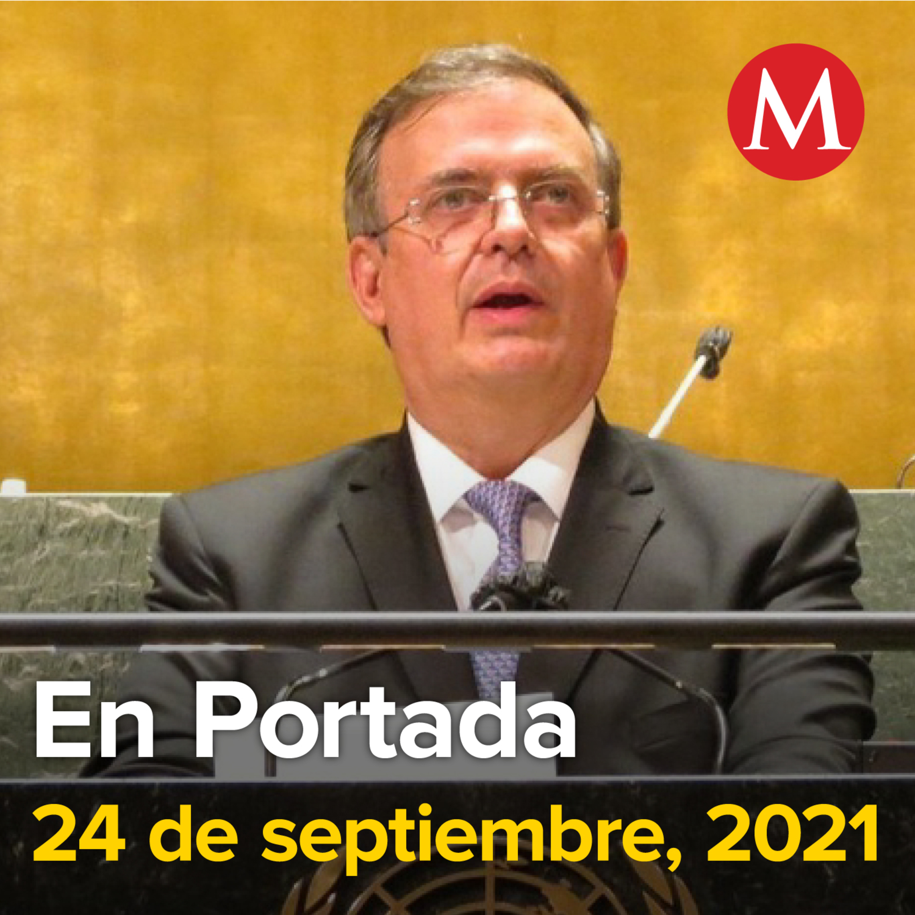 24-septiembre-2021. Ebrard se reúne con Blinken durante Asamblea General de la ONU. Por clases presenciales en Sinaloa suma 11 casos de Covid-19. Congreso de Sonora aprueba matrimonio igualitario.