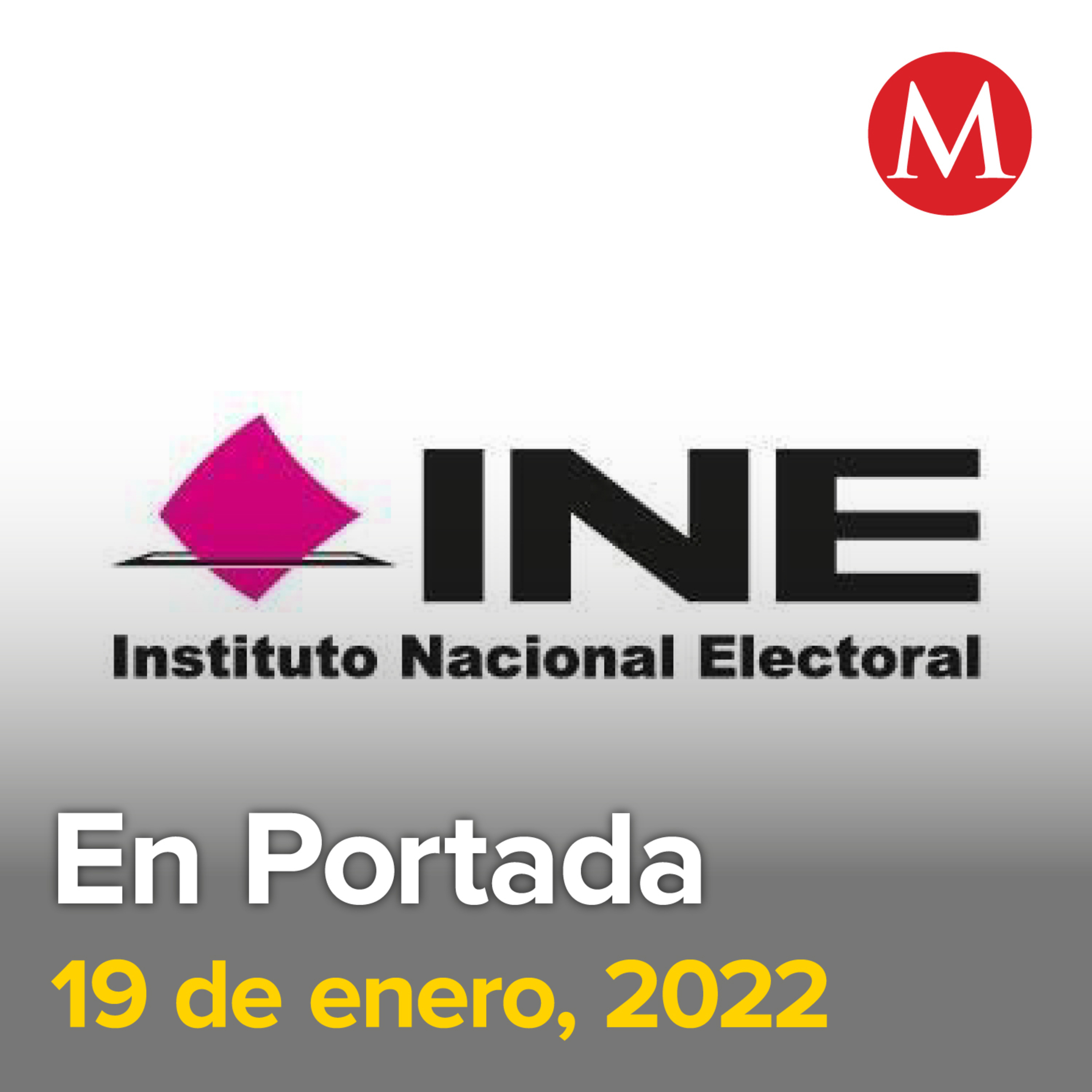 19-enero-2022. INE valida 100% de firmas requeridas para revocación de mandato. AMLO defiende nombramientos de embajadores en el extranjero. FGR y UIF firman convenio para intercambio de información.