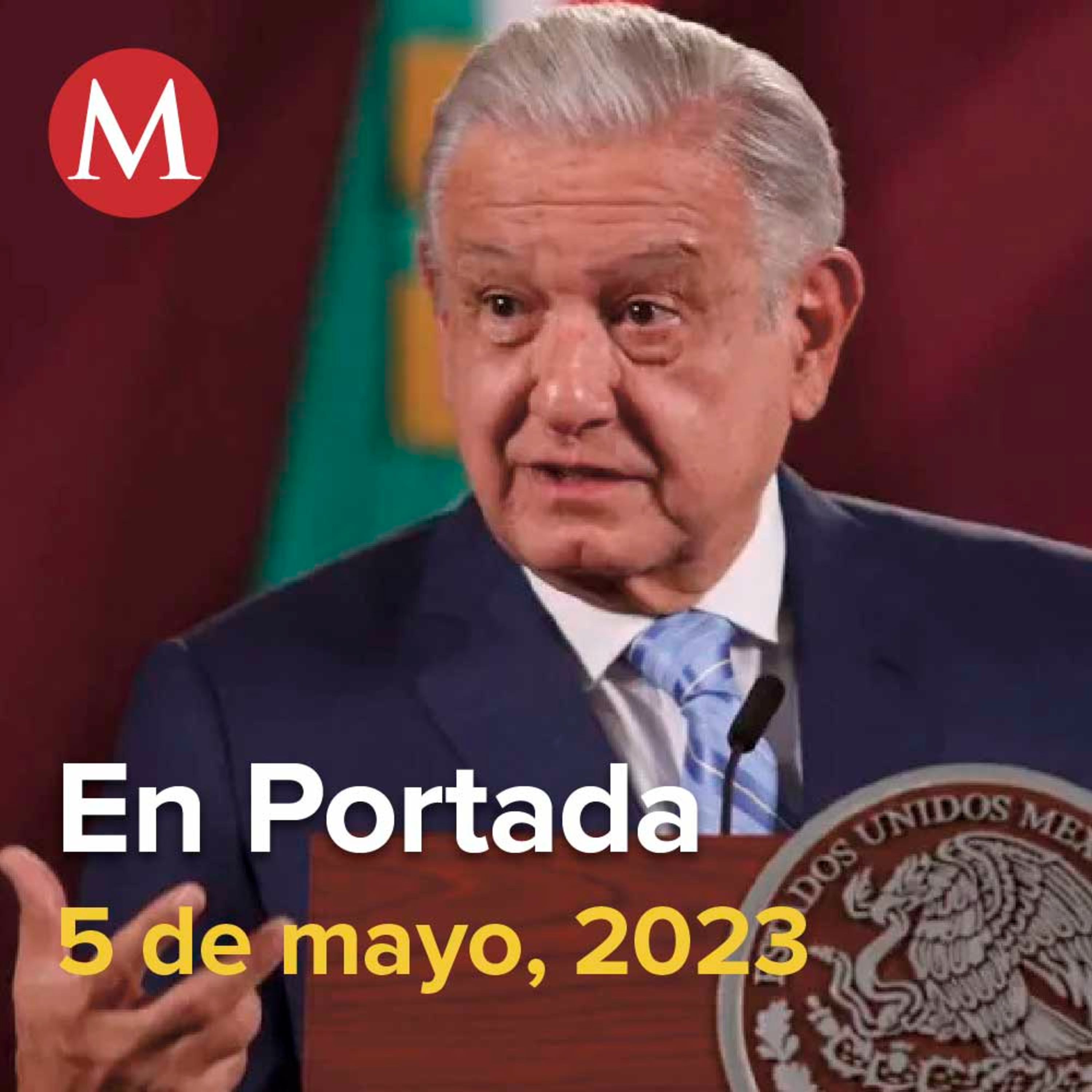 05-mayo-2023. AMLO evita opinar sobre carta de 'Los Chapitos' en la que se deslindan del tráfico de fentanilo, Coahuila blinda frontera con NL y TAMPS, Biden envió carta de agradecimiento a AMLO.