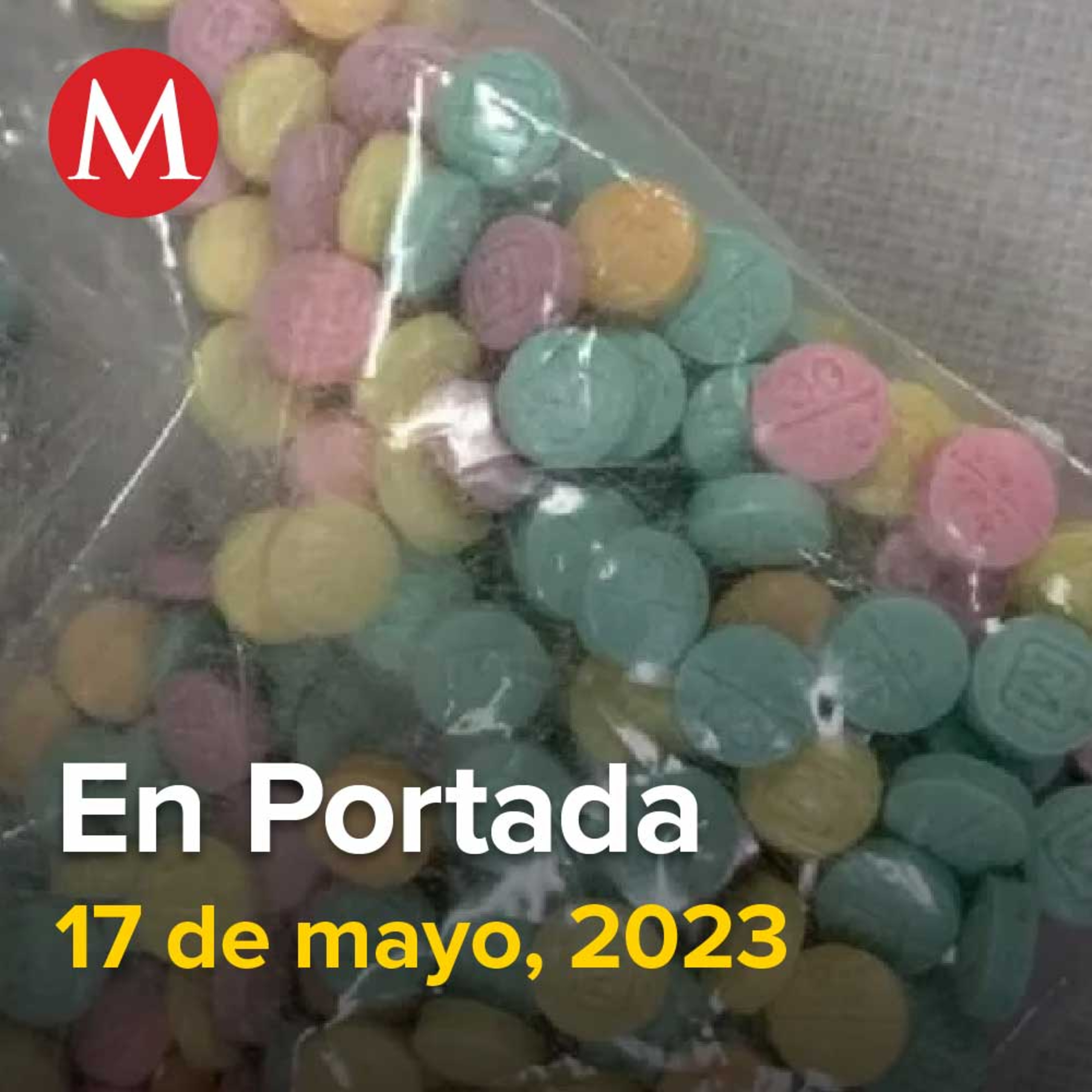 17-mayo-2023. EU acusa a China de permitir envío de precursores de fentanilo a México, Andrés Guardado anuncia su retiro de la selección mexicana tras 16 años, EU entrega al consuegro de 'El Chapo'.