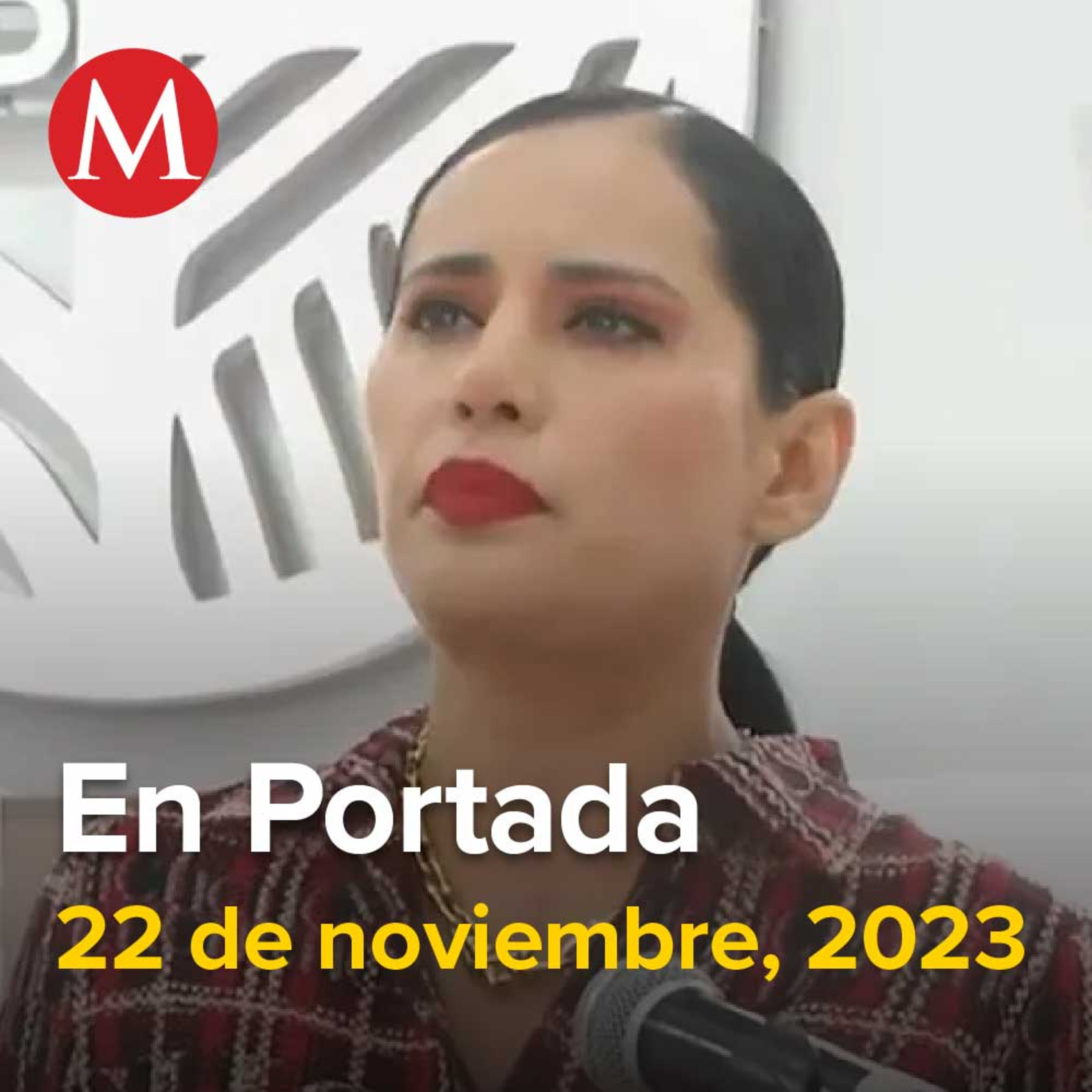 22-noviembre-2023. Sandra Cuevas pausa relación con el Frente Amplio, AMLO critica triunfo de Milei en Argentina, Liberan a científico privado de la libertad en Tijuana.