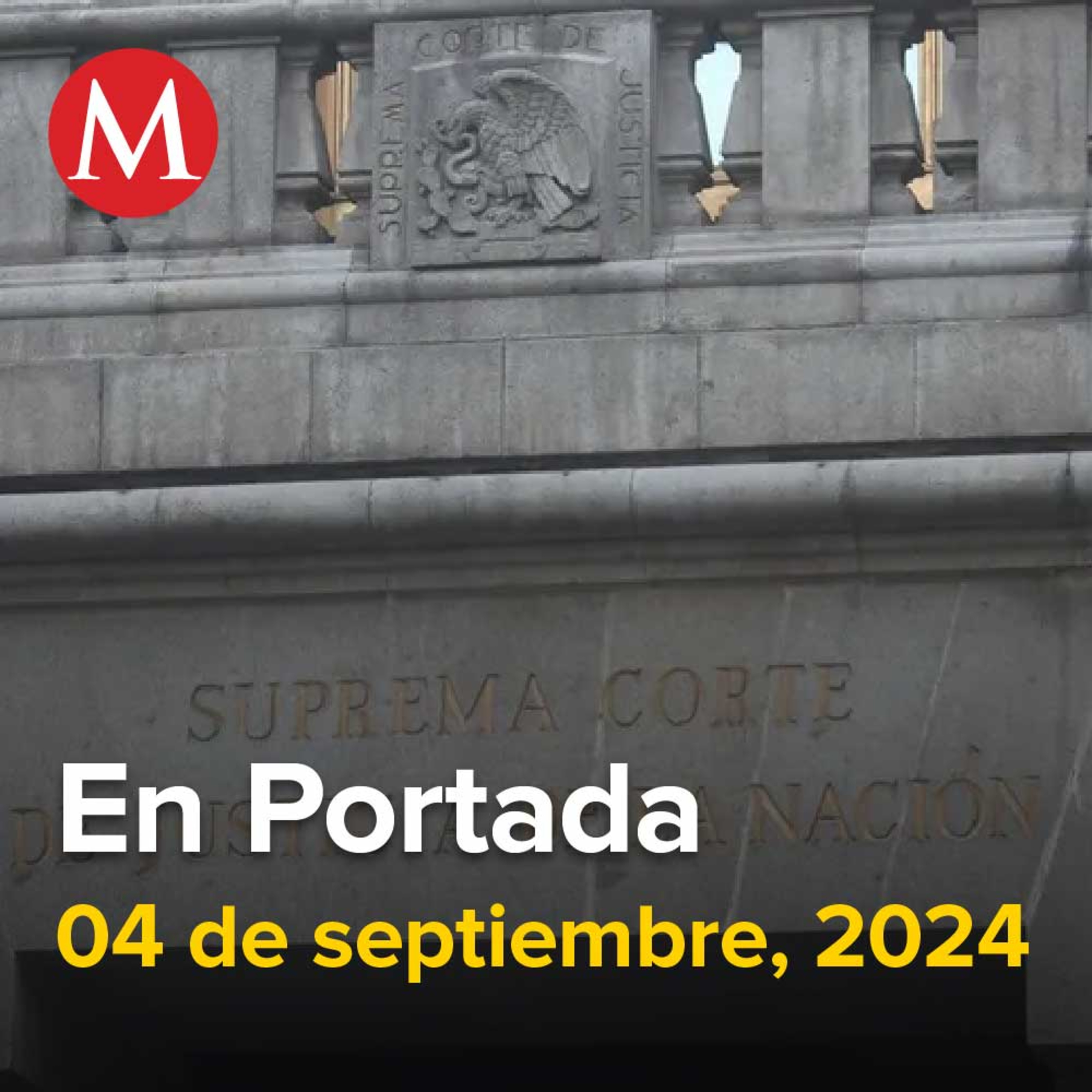 04-septiembre-2024. Cerrarán edificio de la Corte en protesta por reforma judicial, Hombres armados interceptan a hijo de García Cabeza de Vaca, Diputados aprueban en lo general reforma judicial.