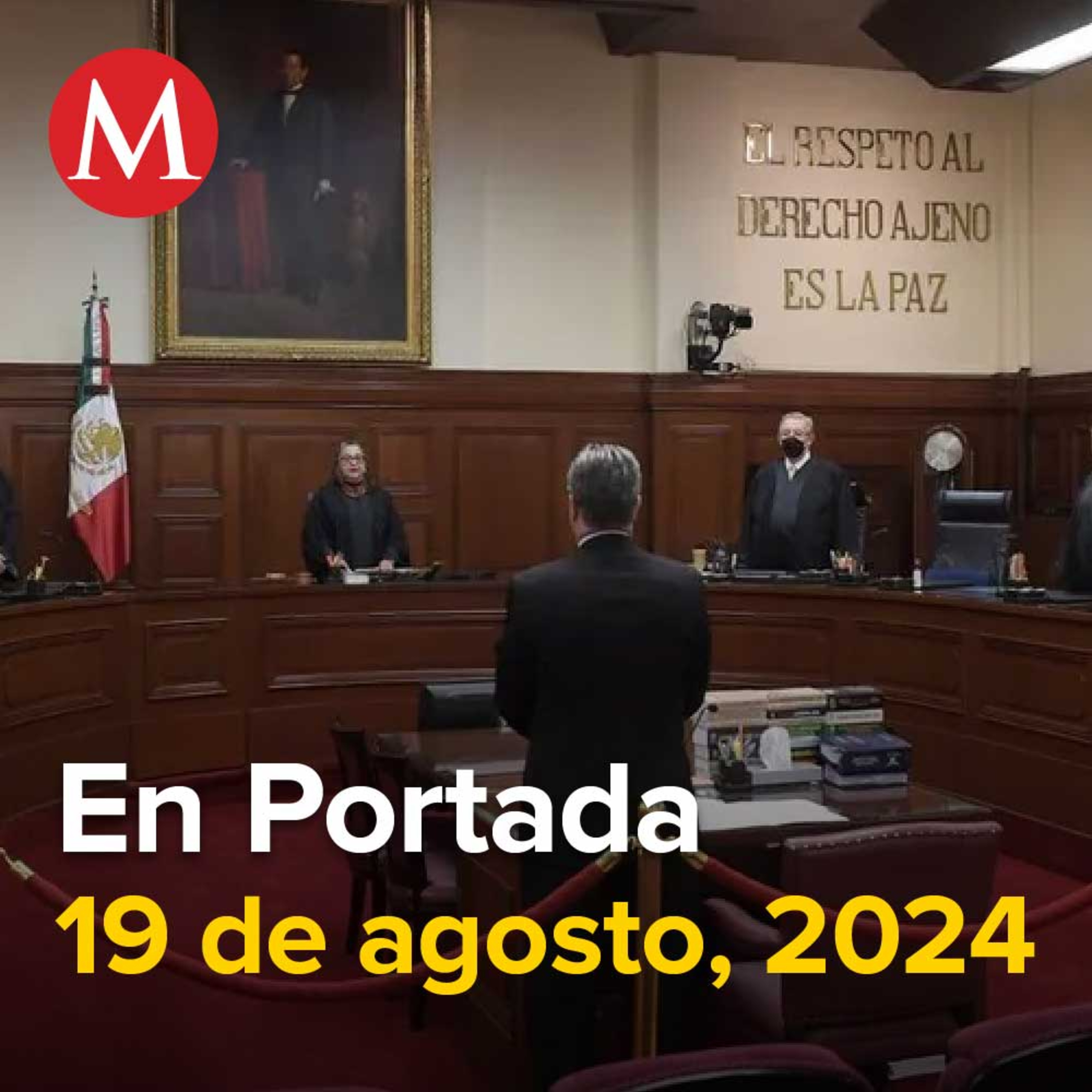 19-agosto- 2024. Trabajadores del Poder Judicial Federal paran labores en protesta por reforma, Captura de 'El Mayo' desencadenó 'narcocorridos', 'Los Chapitos' y 'El Nini' ya negocian con EU.