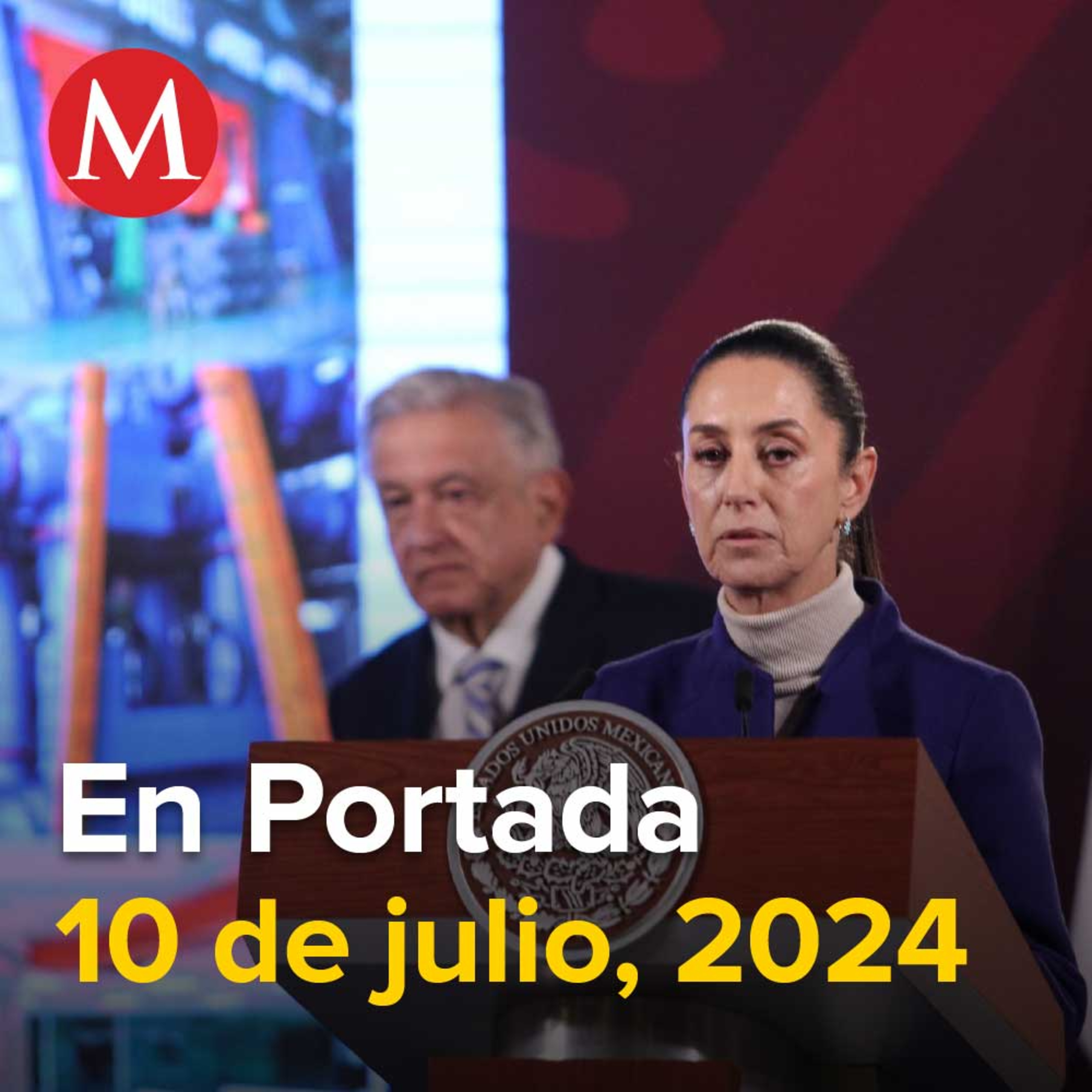 10-julio-2024. Sheinbaum y AMLO batean a Norma Piña: vaya al Congreso, Sale de prisión general acusado por caso Ayotzinapa, PRI arranca proceso interno para selección de dirigente nacional.