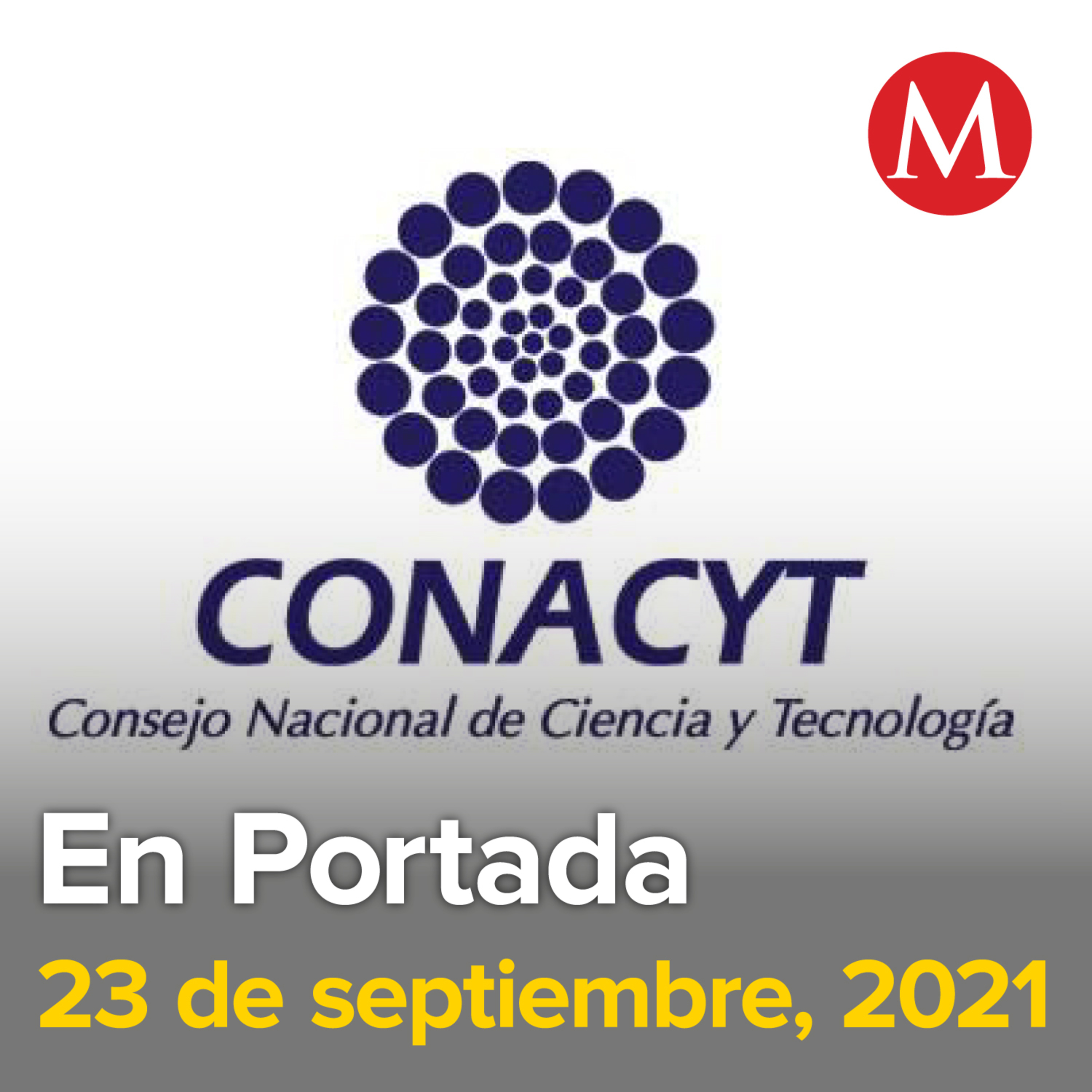 23-septiembre-2021. Juez niega captura de 31 académicos y científicos del Conacyt. EU triplica recompensa por Ismael 'El Mayo' Zambada. Conagua pronostica lluvias intensas en nueve estados del país.