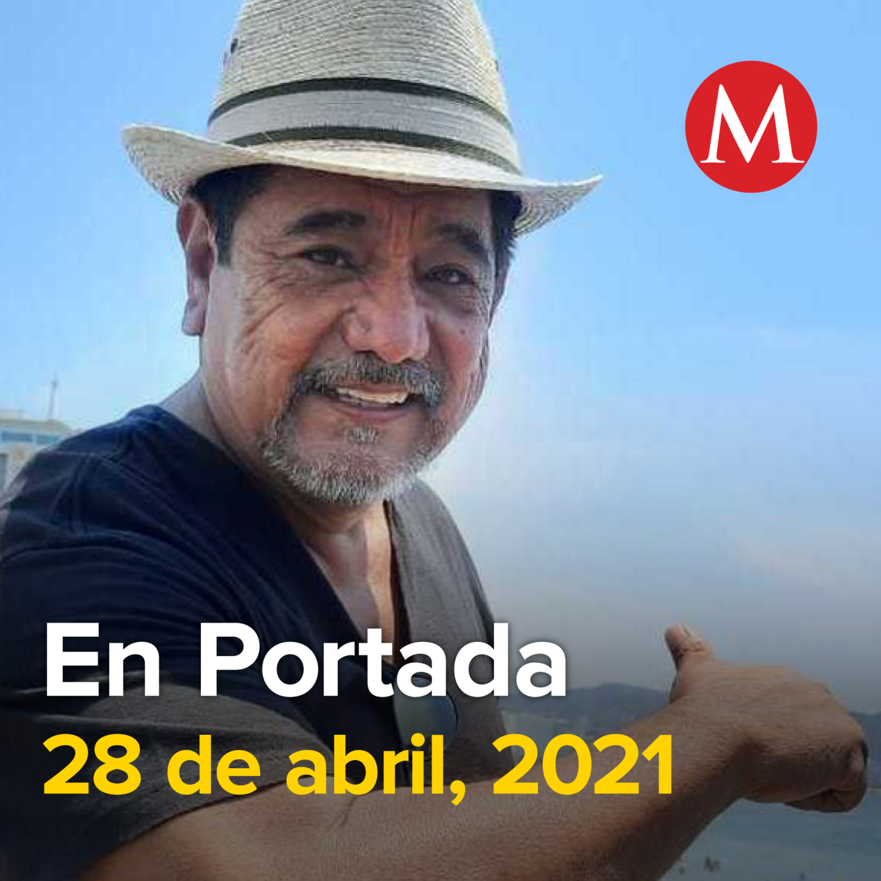 28-abril-2021. TEPJF retira candidaturas de Salgado Macedonio y Raúl Morón. En mayo comenzará aplicación de vacuna anticovid a personas de 50 a 59 años. Juez federal libra nueva orden de aprehensión c