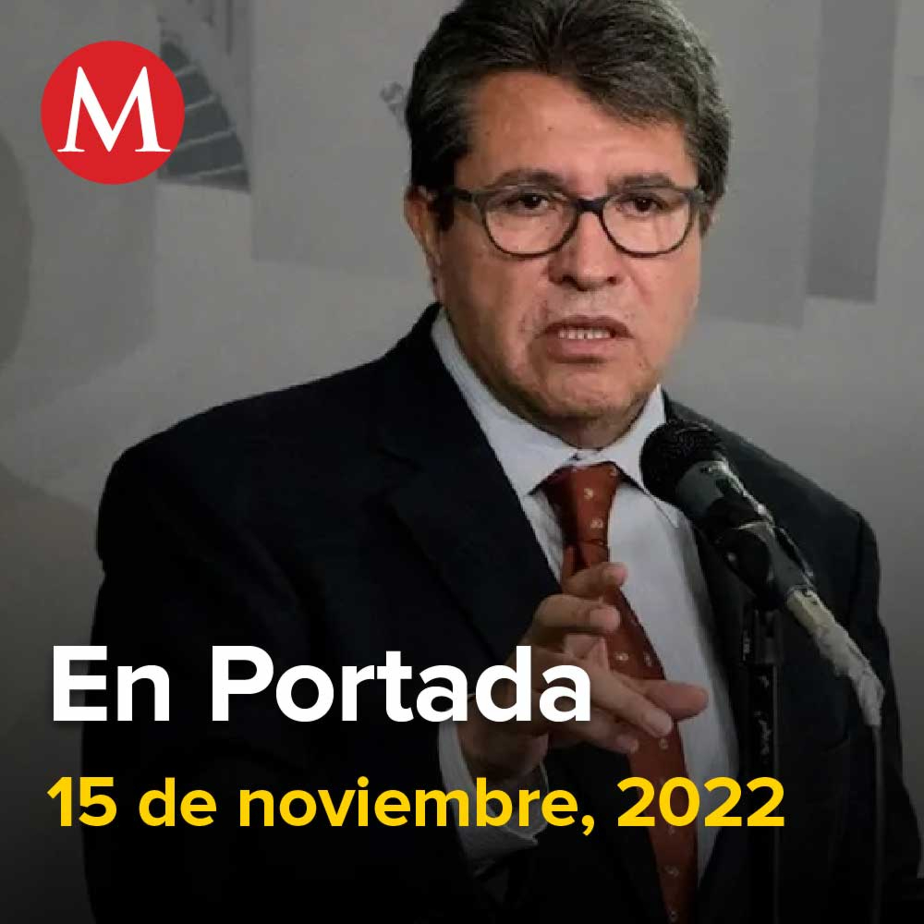 15-noviembre-2022. Senado no respaldará reforma electoral que implique regresiones, afirma Monreal, FGR atraerá caso del feminicidio de Ariadna, Padres de Debanhi Escobar procederán contra Platanito.