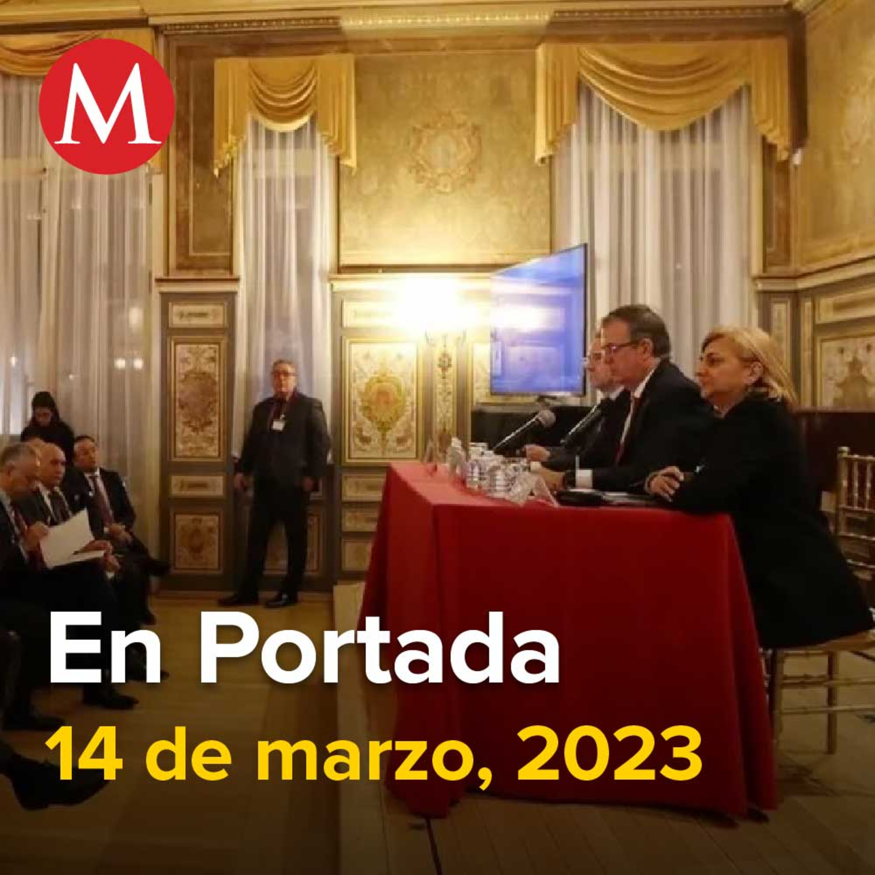14-marzo-2023. Ebrard lanza campaña en defensa de México en EU, AMLO se reúne con legisladores de EU para hablar sobre fentanilo, Gustavo de Hoyos se destapa como aspirante a la Presidencia para 2024.