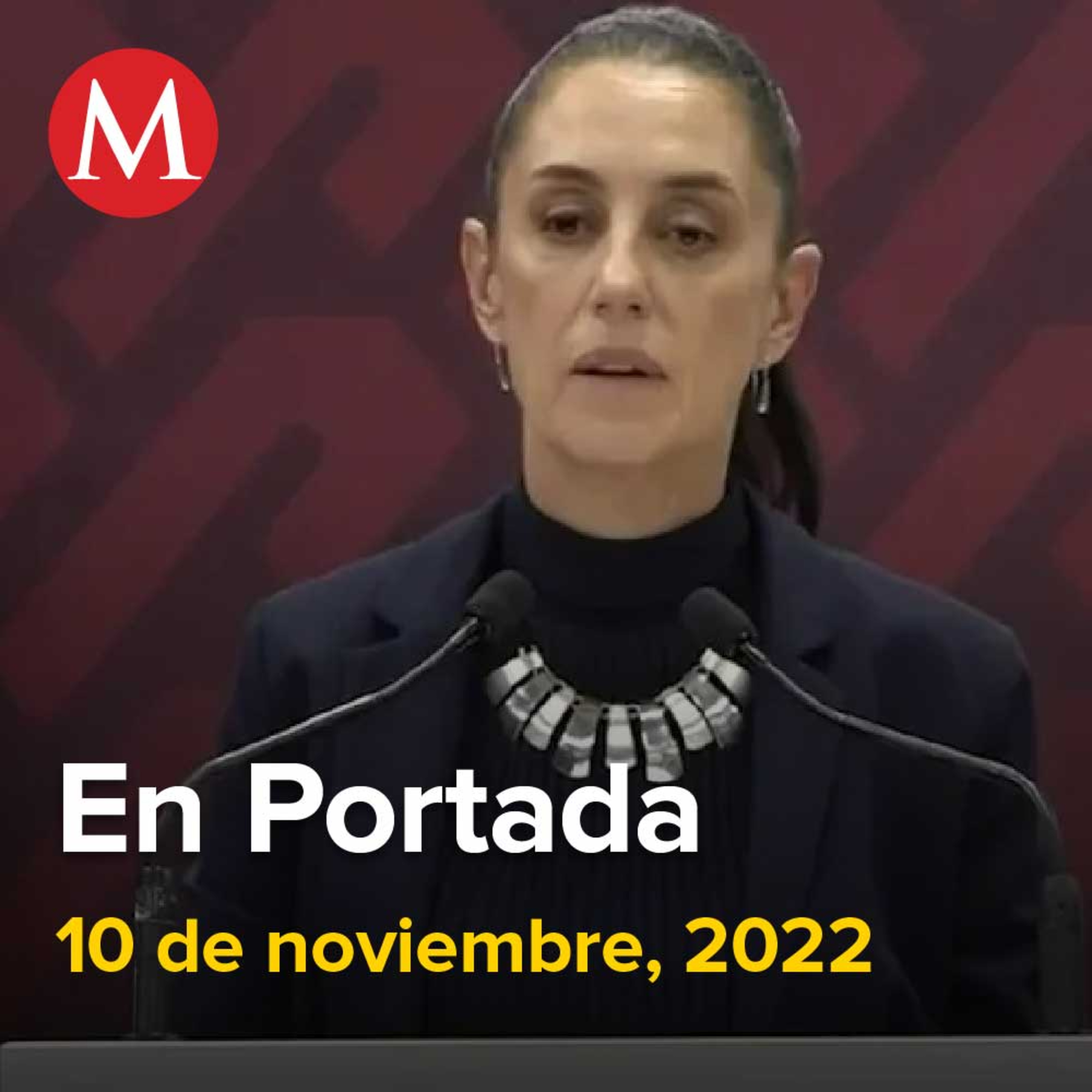 10-noviembre-2022. "Absurdo y aberrante": responde Encinas a militares que lo demandan, Sheinbaum y Morena firman documento de reforma electoral, "Ya pare de dividir a México": Marko Cortés a AMLO.