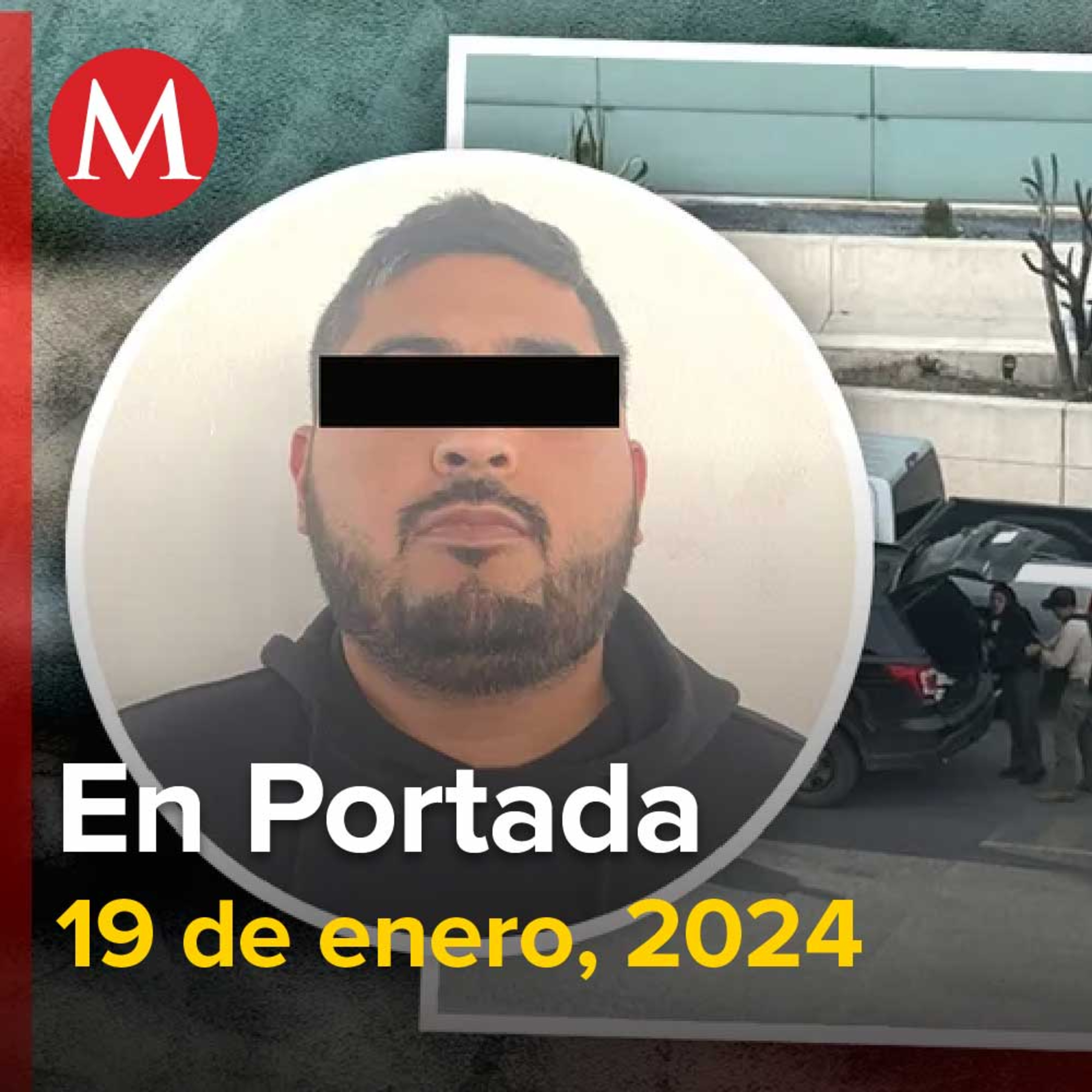 19-enero-2024. Detienen a 'La Kena', presunto líder de célula del Cártel del Golfo en Tamaulipas, Aeropuerto de Acapulco reiniciará vuelos internacionales, Sheinbaum cierra precampaña en CdMx.