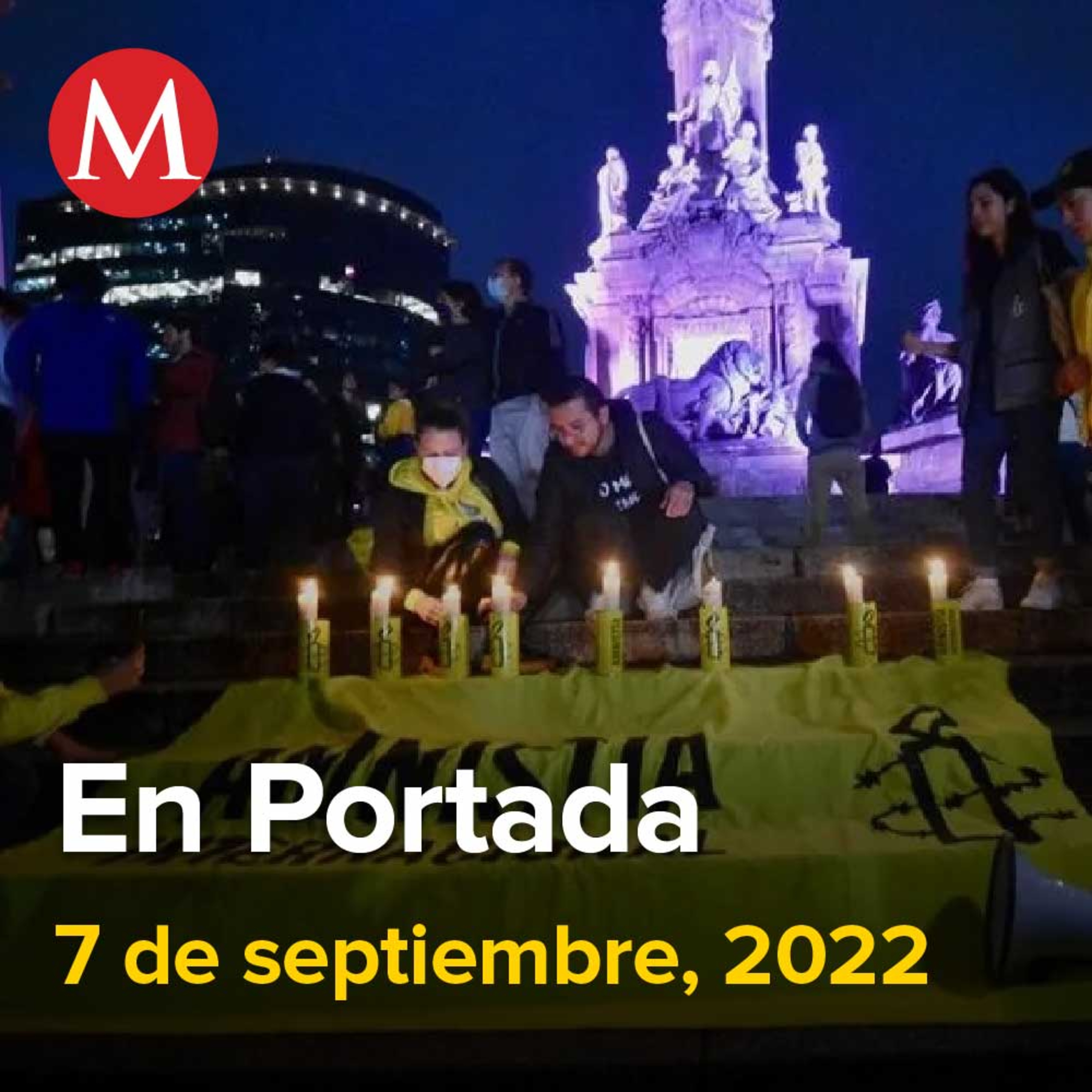 7-septiembre-2022. Hacen velada por la paz en CdMx contra incorporación de Guardia Nacional a Sedena, PRI no recibe ultimátum, ni acepta órdenes 'Alito', SCJN dará el jueves resolución de prisión.