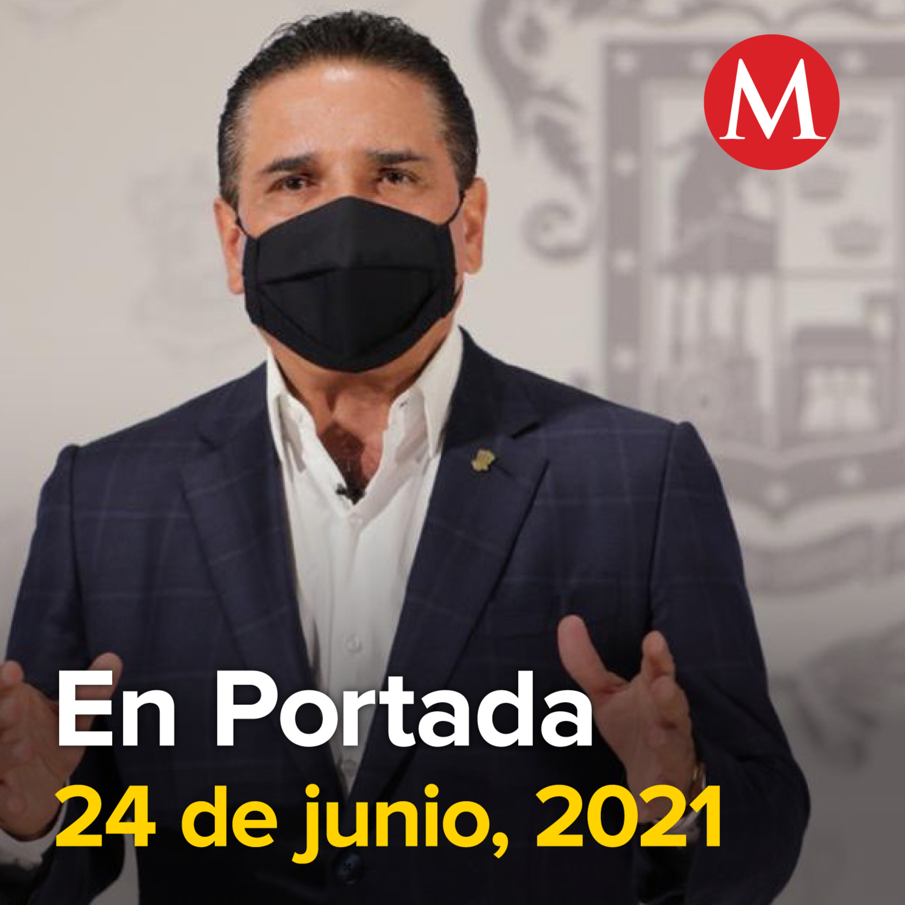 24-junio-2021. Con Ramírez Bedolla, Michoacán tendrá 'narcogobierno': Silvano Aureoles. Hay detenidos por masacre en Reynosa. Kamala Harris visitará frontera México-EU el viernes.